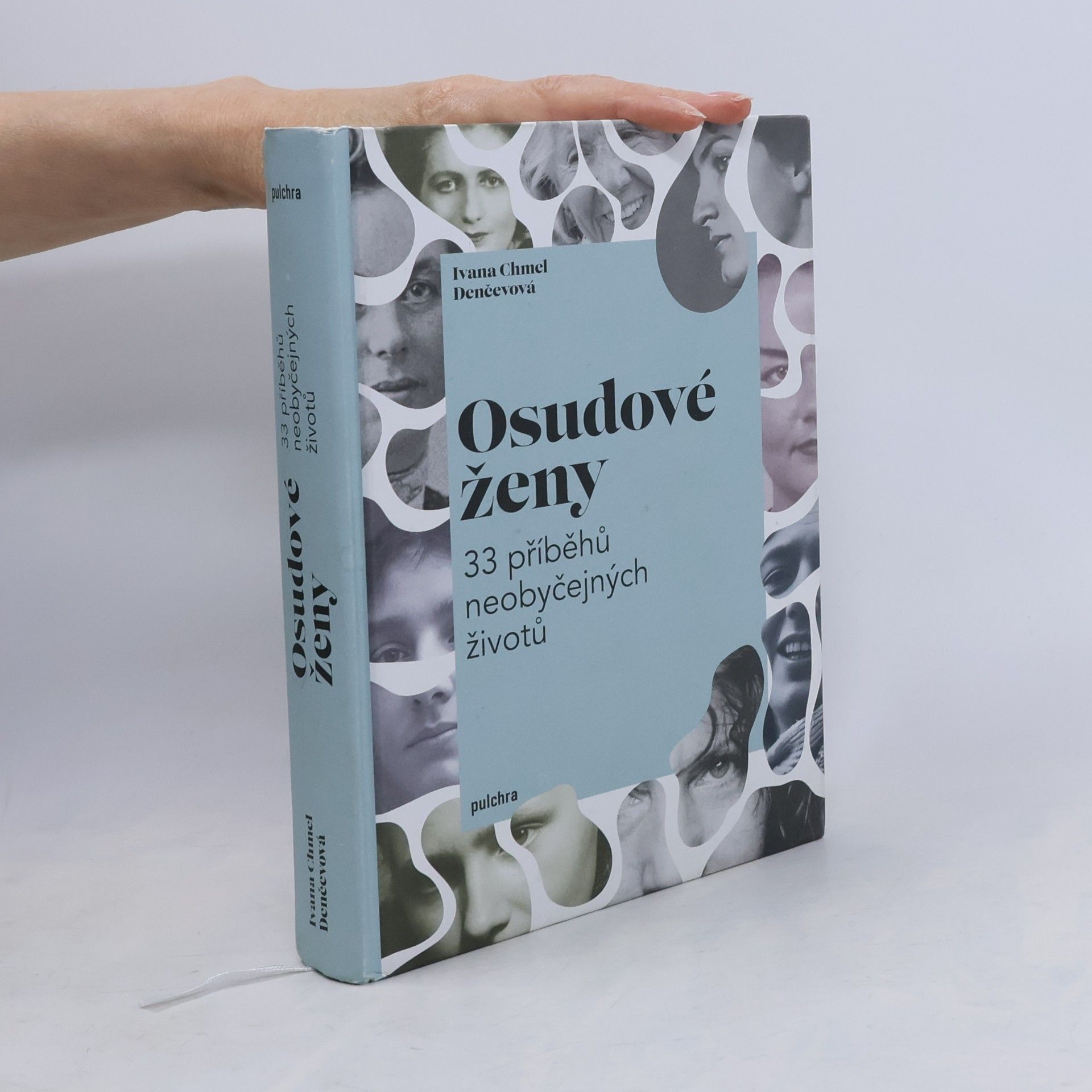 Ivana Denčevová Osudové ženy : 33 příběhů neobyčejných životů