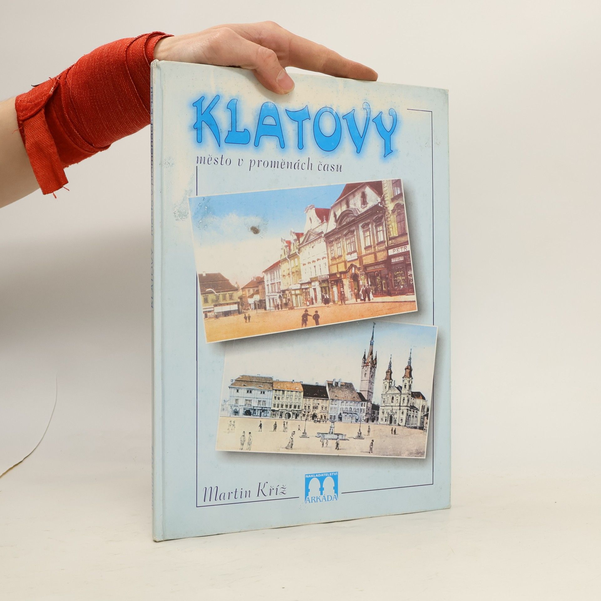 Martin Kříž Klatovy: město v proměnách času