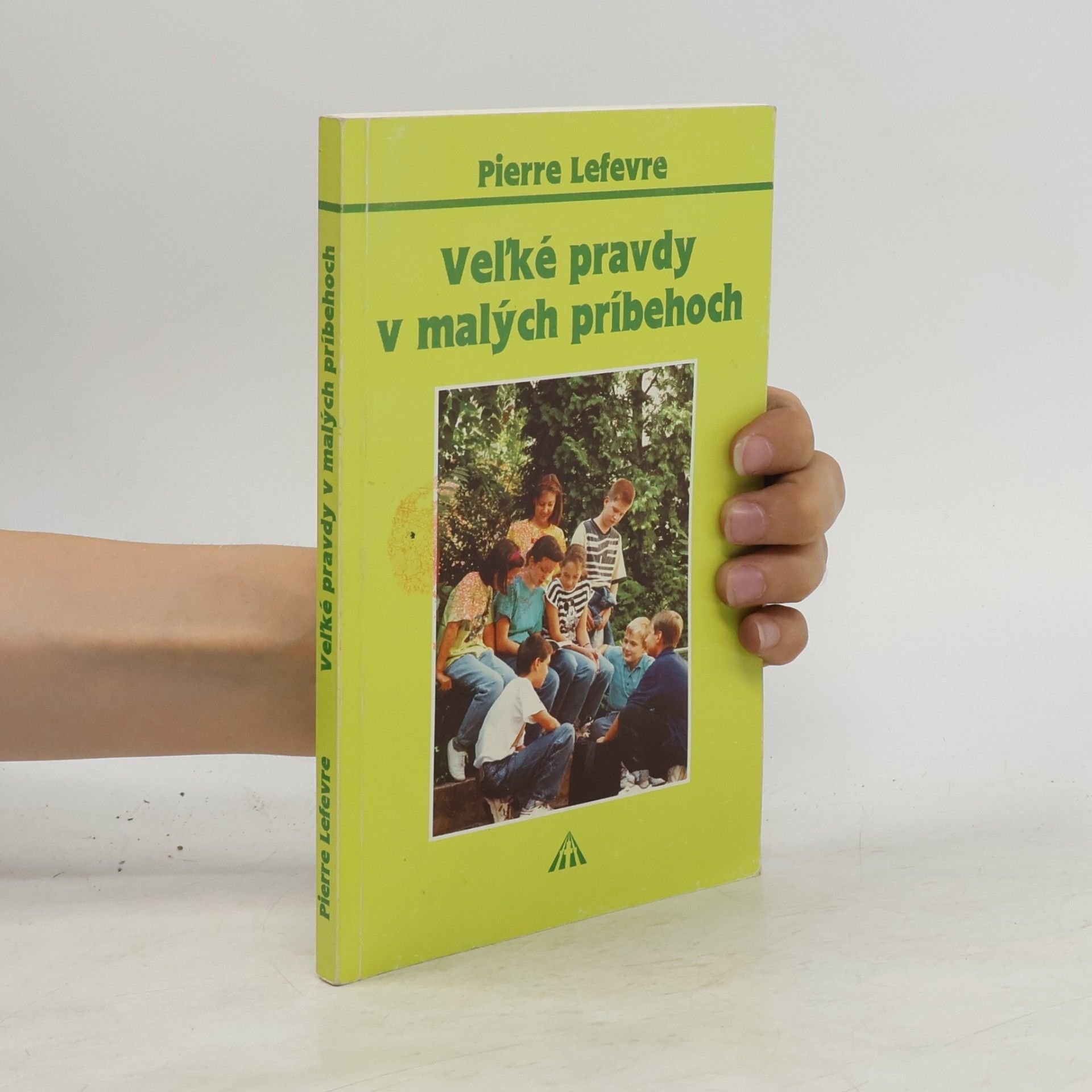 Pierre Lefèvre Veľké pravdy v malých príbehoch