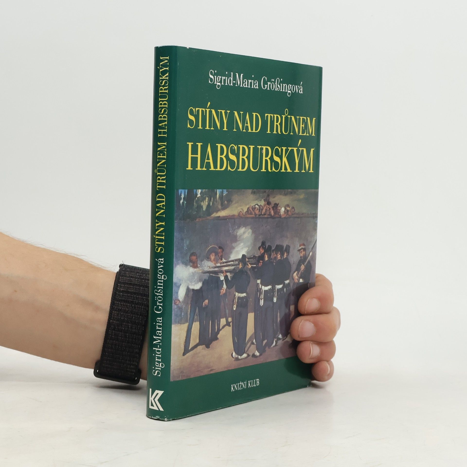 Sigrid Maria Größing Stíny nad trůnem habsburským