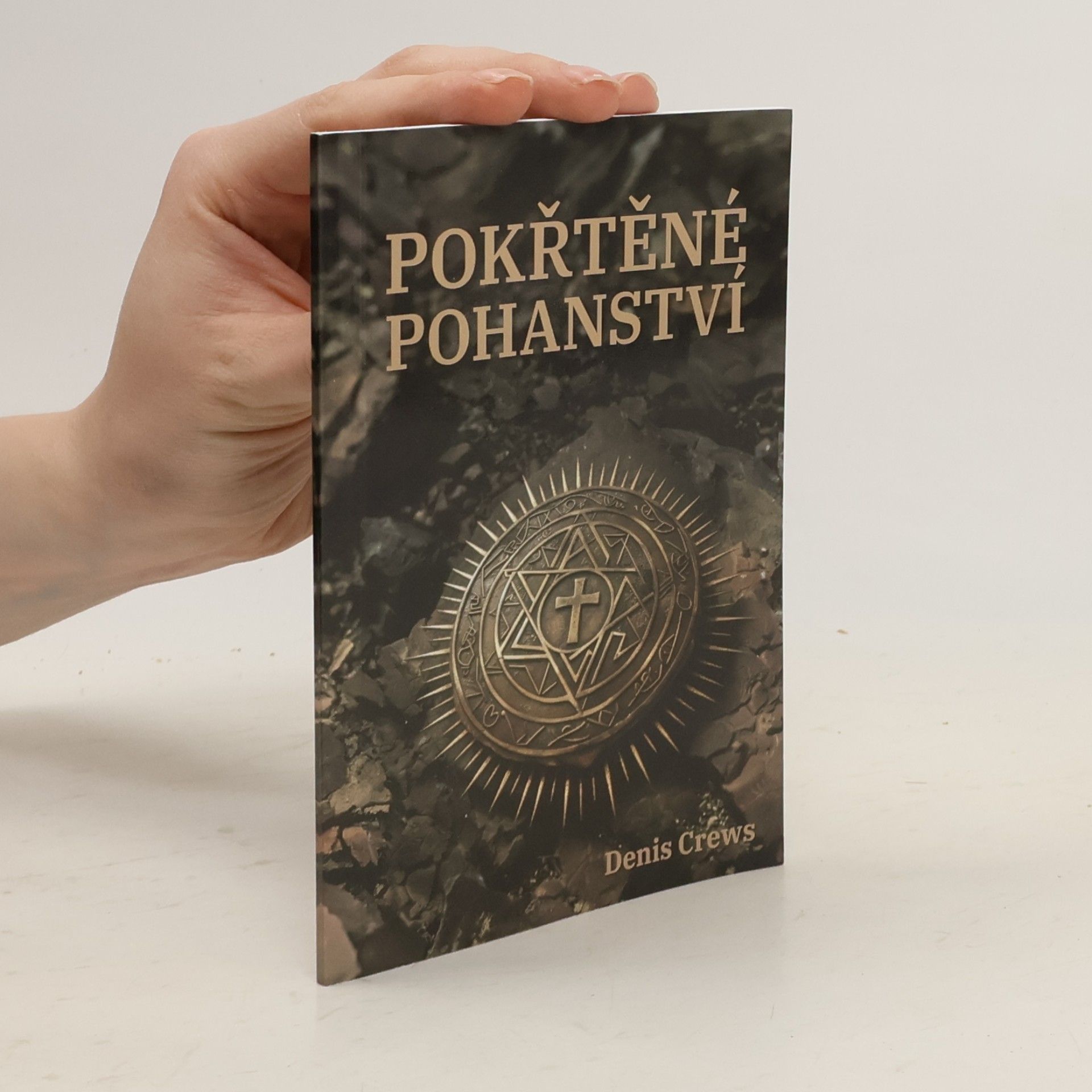Denis Crews Pokřtěné pohanství