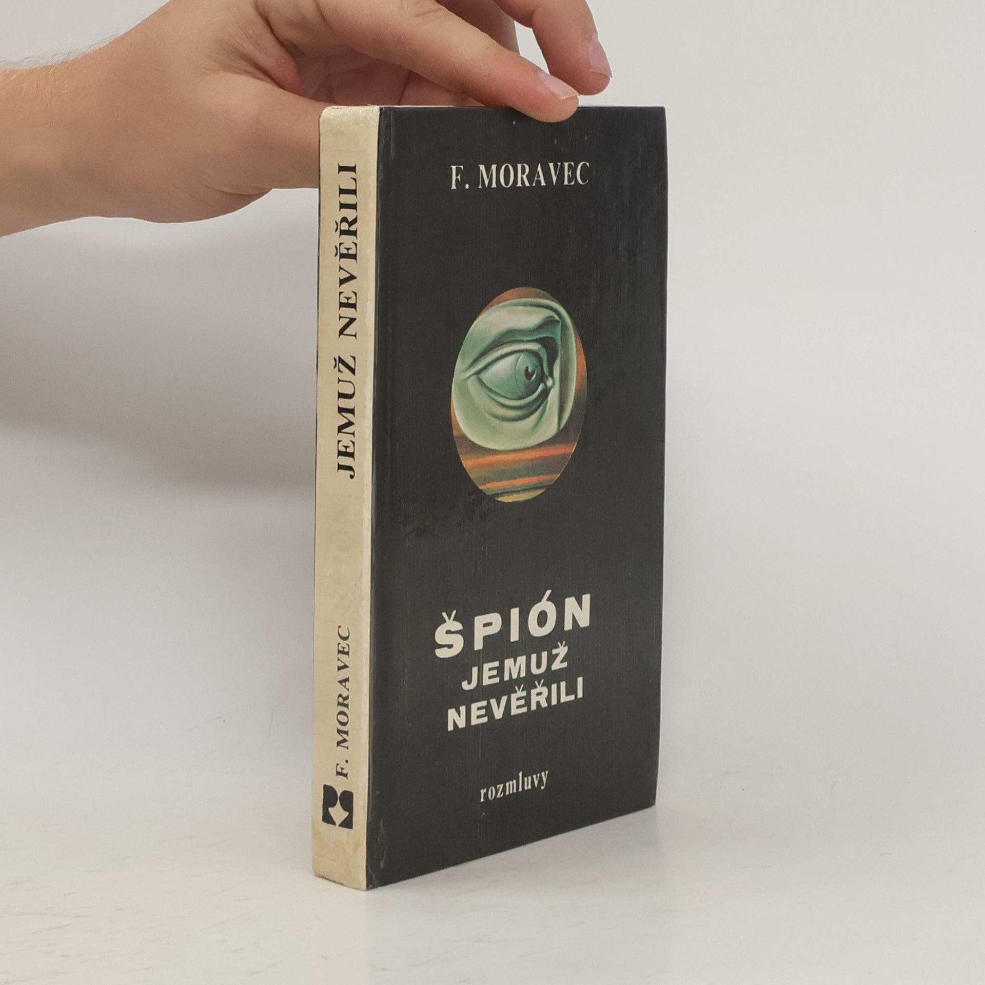 František Moravec Špión, jemuž nevěřili