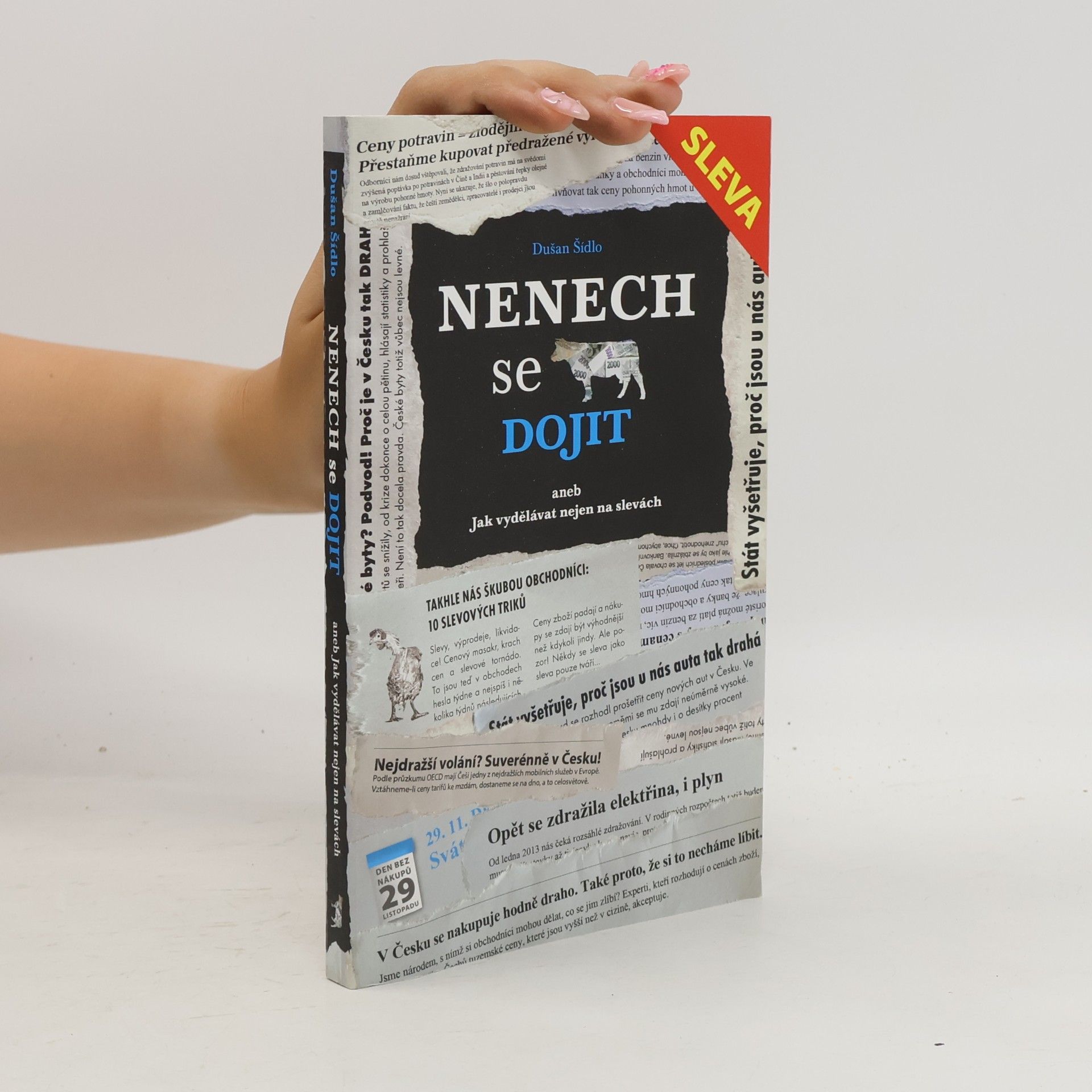 Dušan Šídlo Nenech se dojit : jak vydělávat nejen na slevách