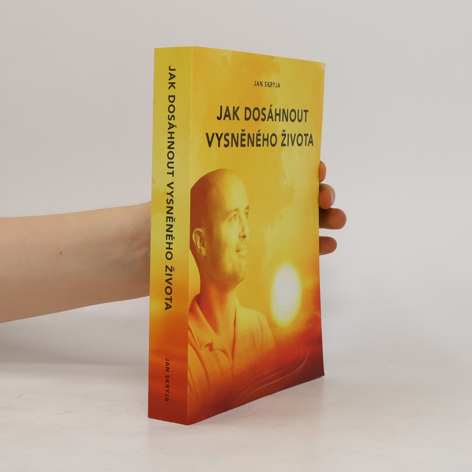 Jan Skryja Jak dosáhnout vysněného života