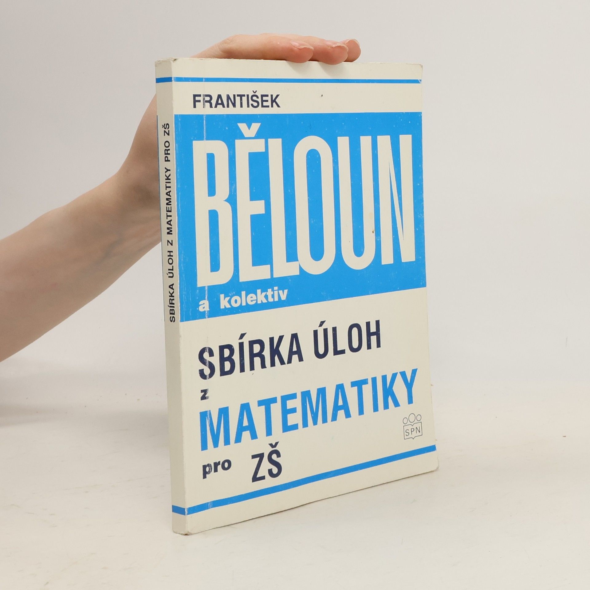 František Běloun Sbírka úloh z matematiky pro základní školu