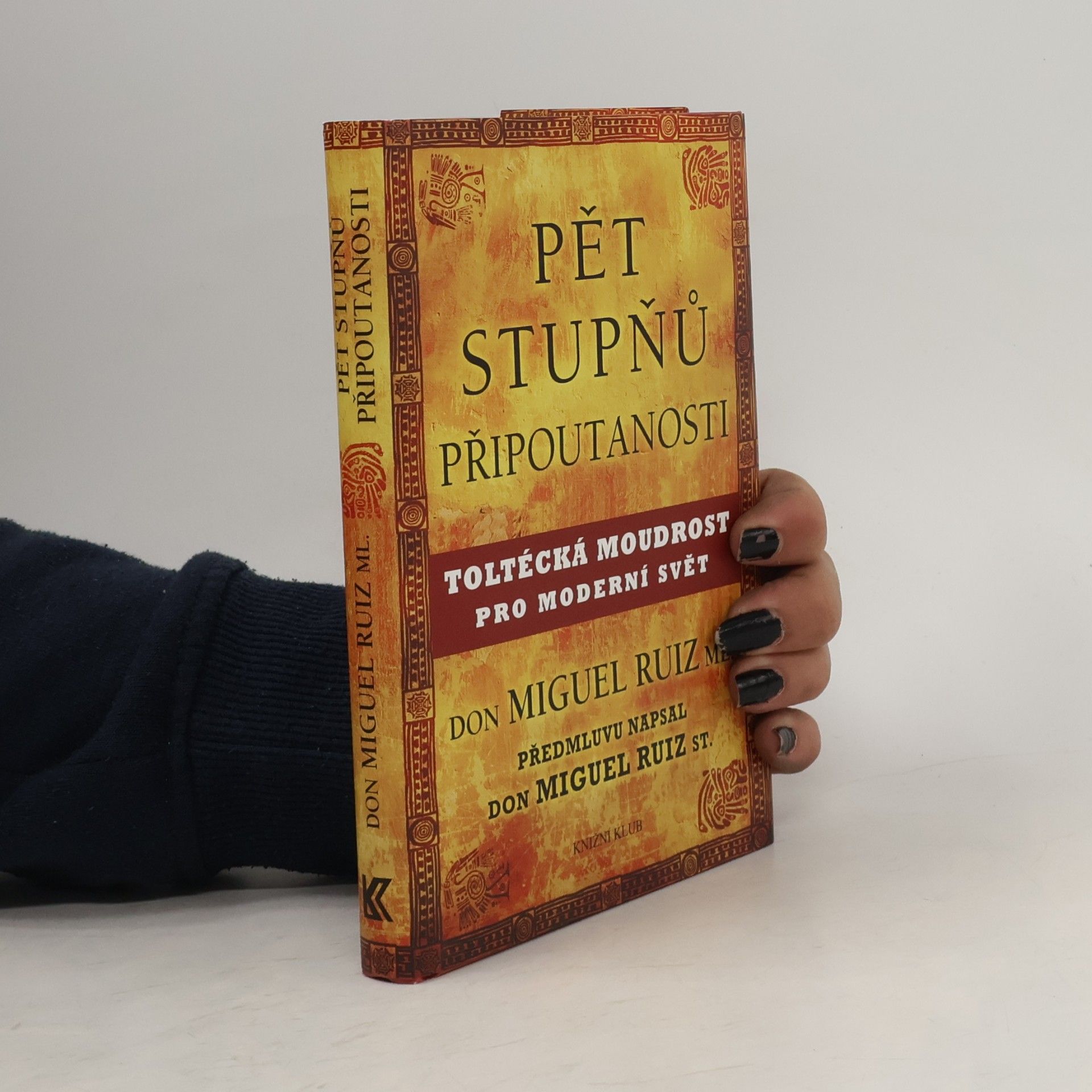 Don Miguel Ruiz Pět stupňů připoutanosti