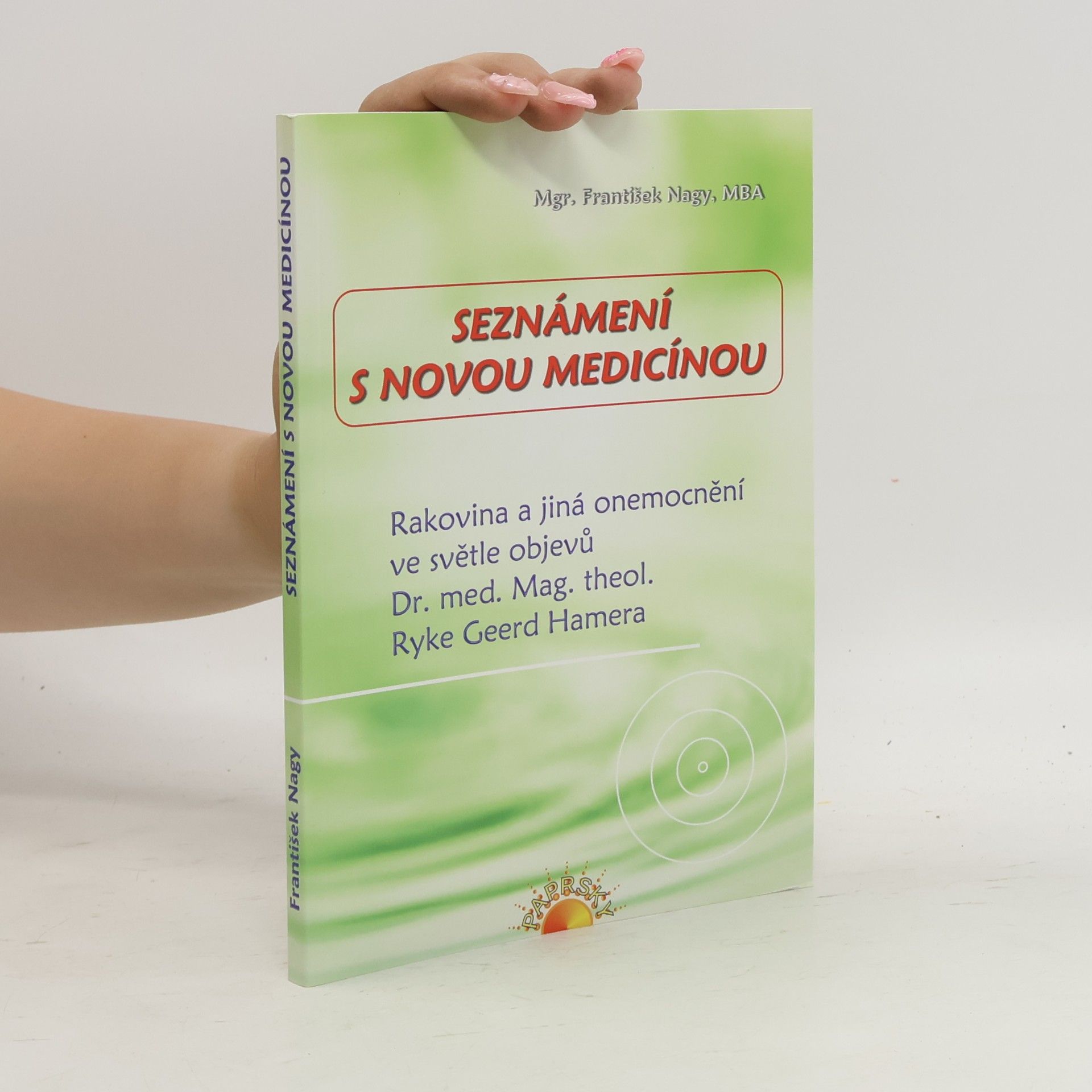 František Nagy Seznámení s novou medicínou