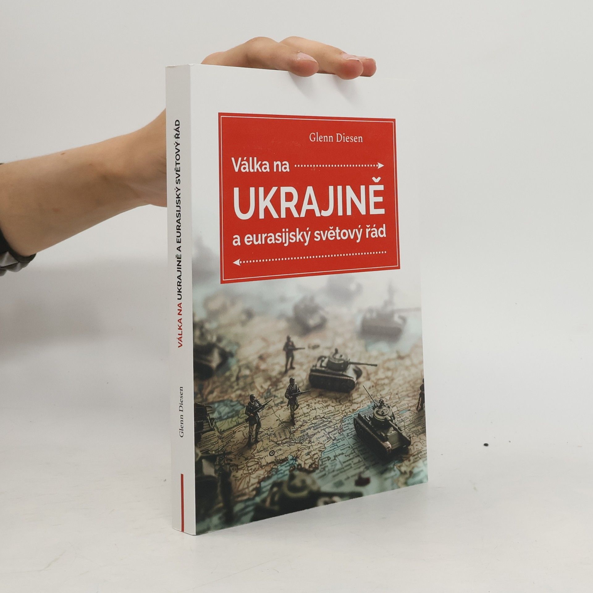 Glenn Diesen Válka na Ukrajině a eurasijský světový řád