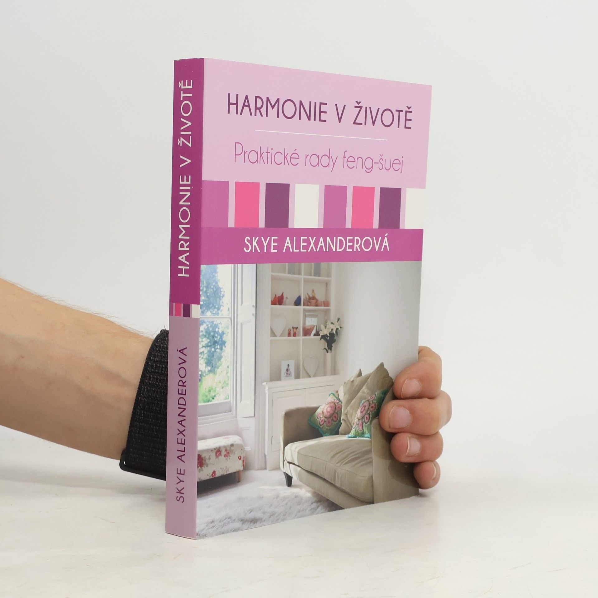 Skye Alexander Harmonie v životě : praktické rady feng-šuej
