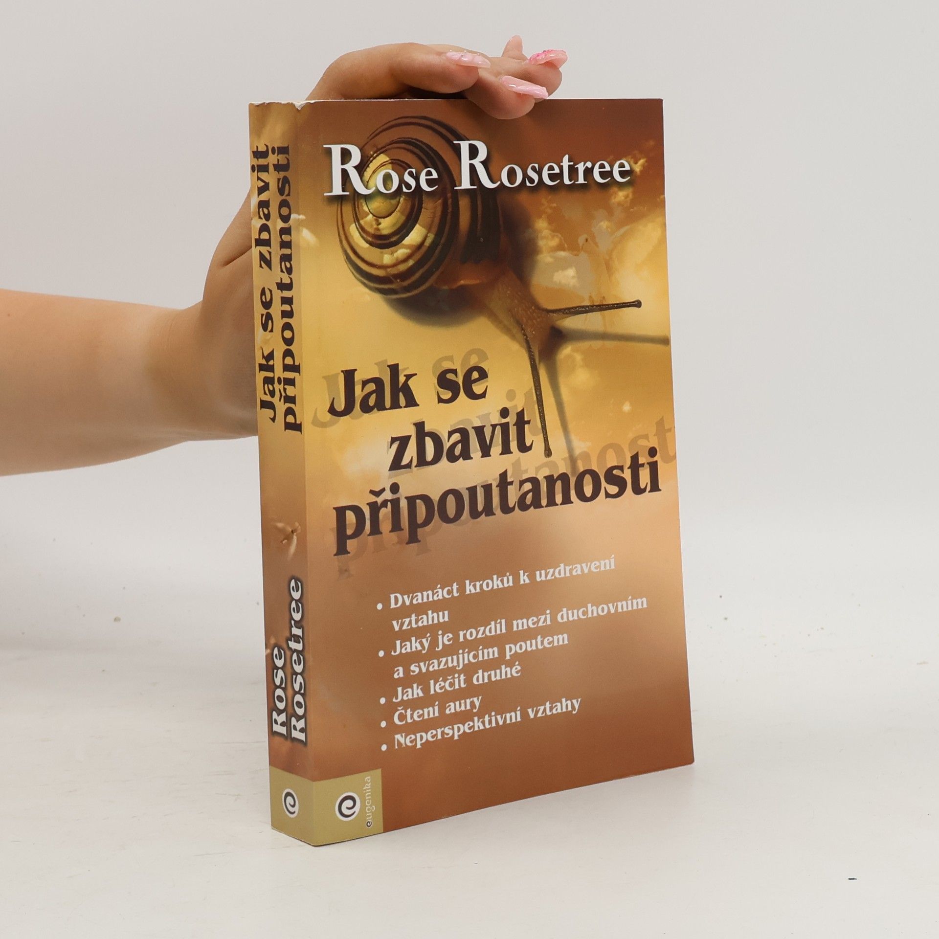 Rose Rosetree Jak se zbavit připoutanosti