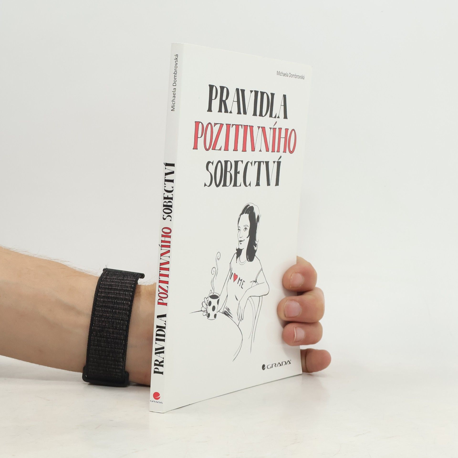 Michaela Dombrovská Pravidla pozitivního sobectví