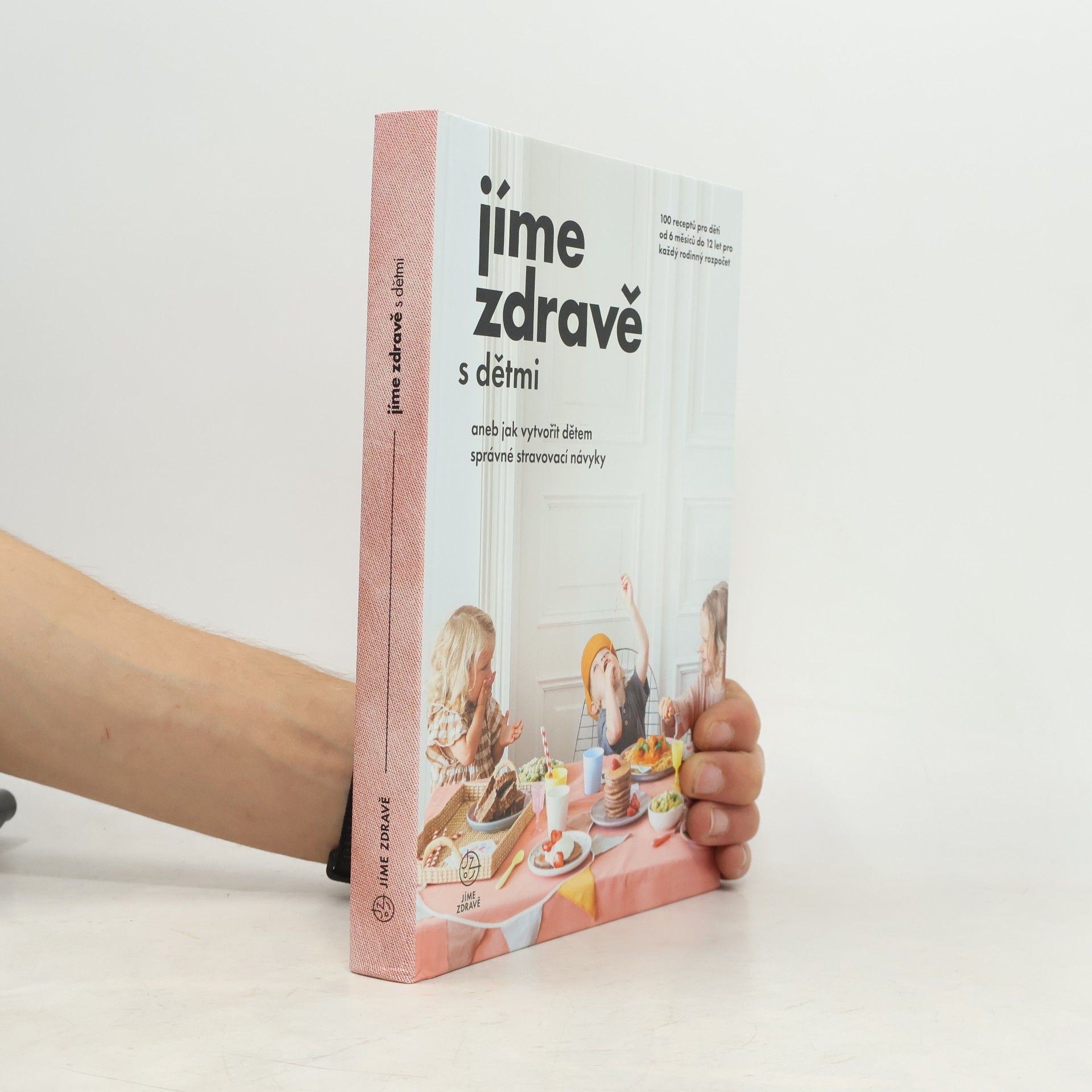 Autorenkollektiv Jíme zdravě s dětmi, aneb, Jak vytvořit dětem správné stravovací návyky