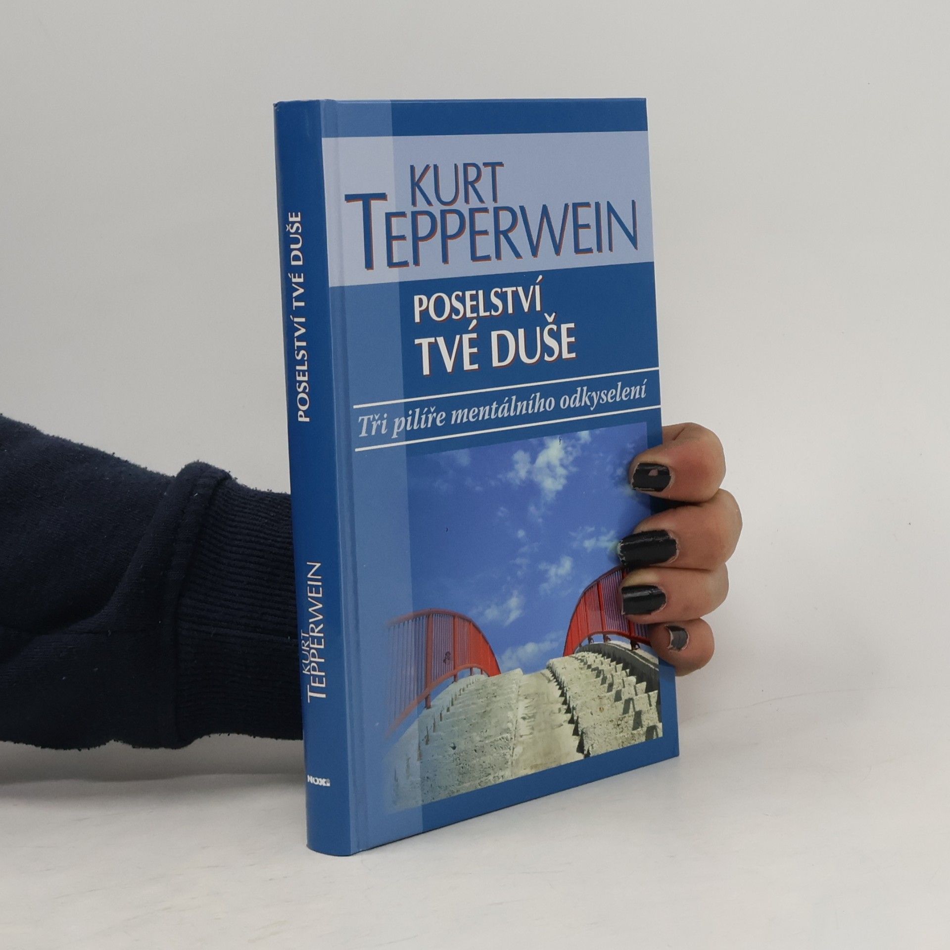 Kurt Tepperwein Poselství tvé duše : tři pilíře mentálního odkyselení