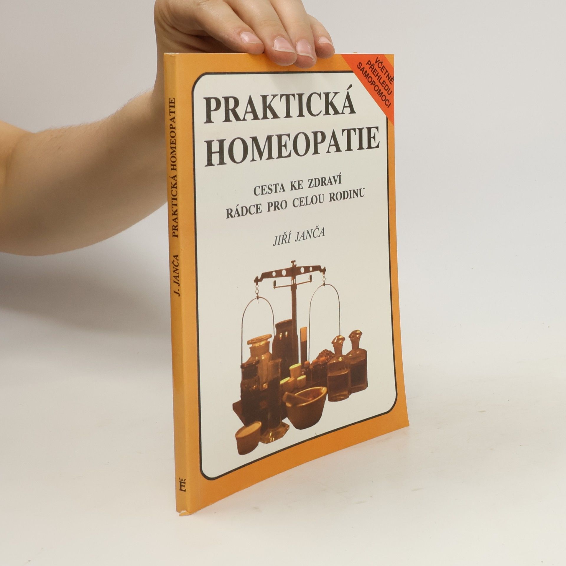 Jiří Janča Praktická homeopatie - cesta ke zdraví, rádce pro celou rodinu