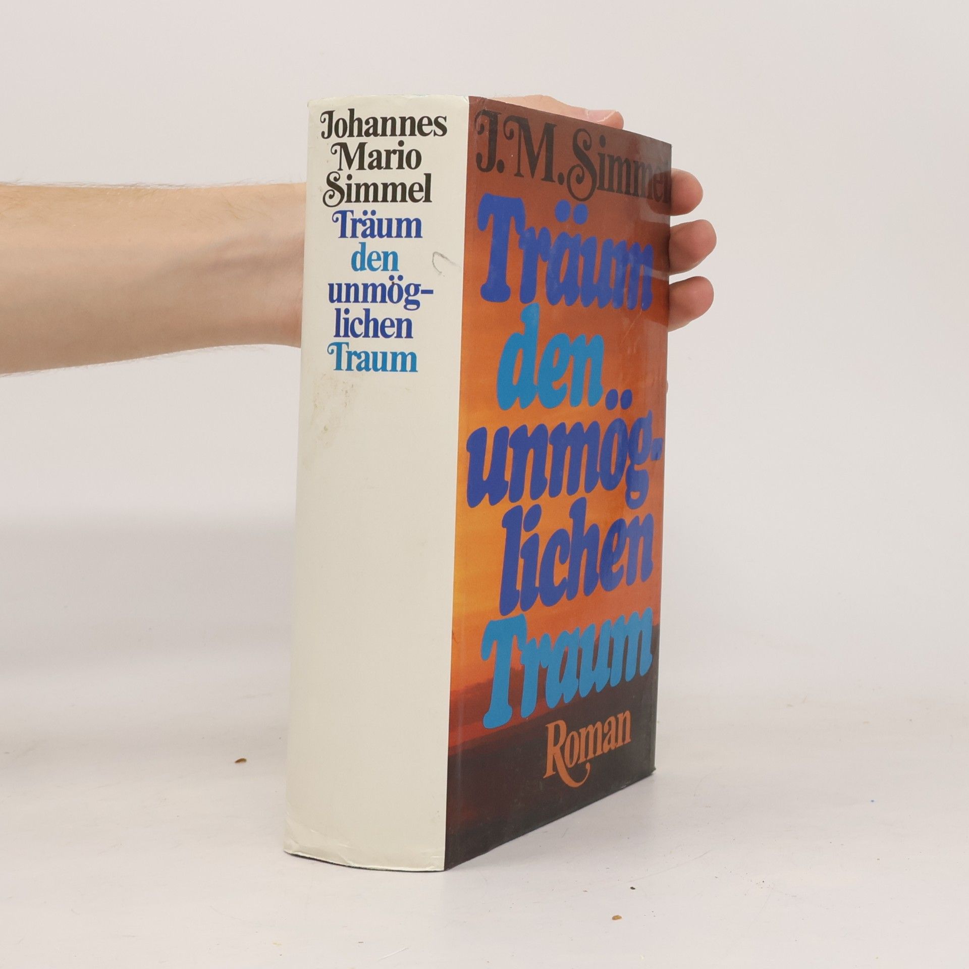 Johannes Mario Simmel Träum den unmöglichen Traum