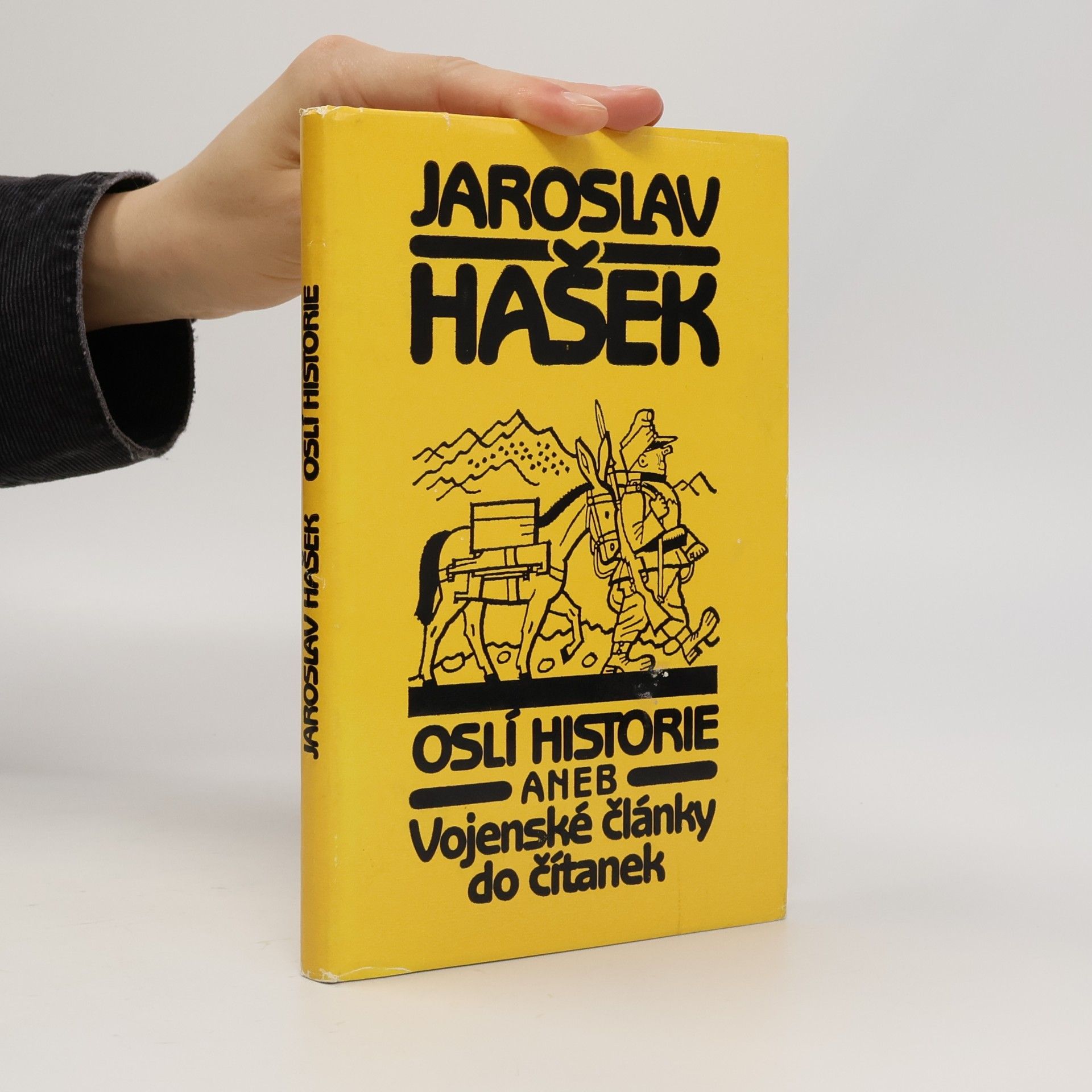 Jaroslav Hašek Oslí historie aneb Vojenské články do čítanek