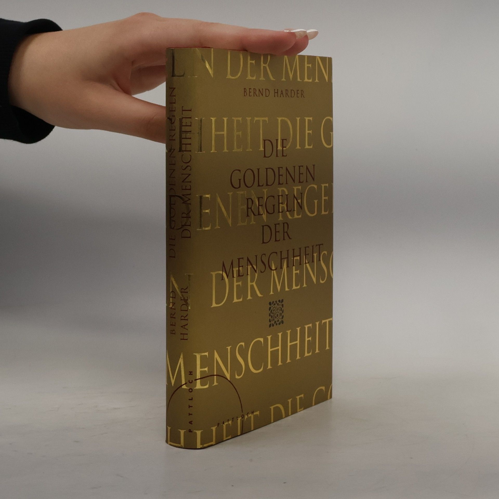 Bernd Harder Die goldenen Regeln der Menschheit