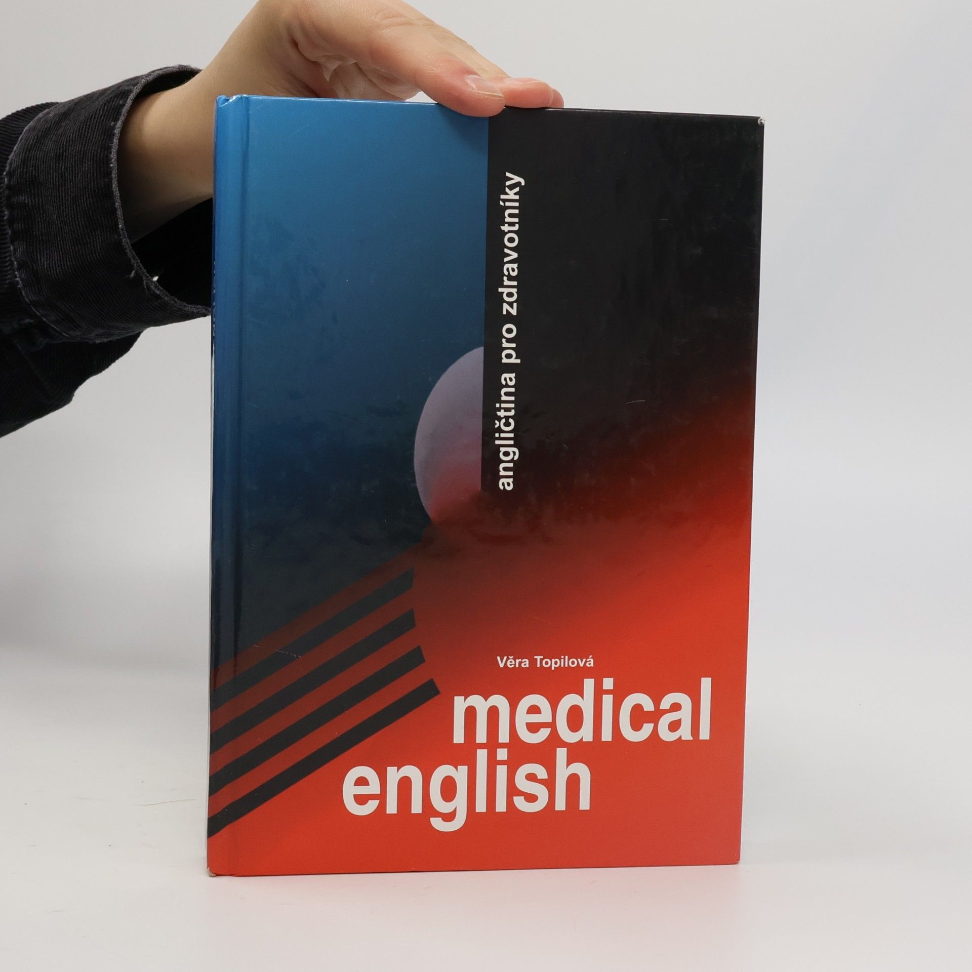Věra Topilová Medical English = Angličtina pro zdravotníky