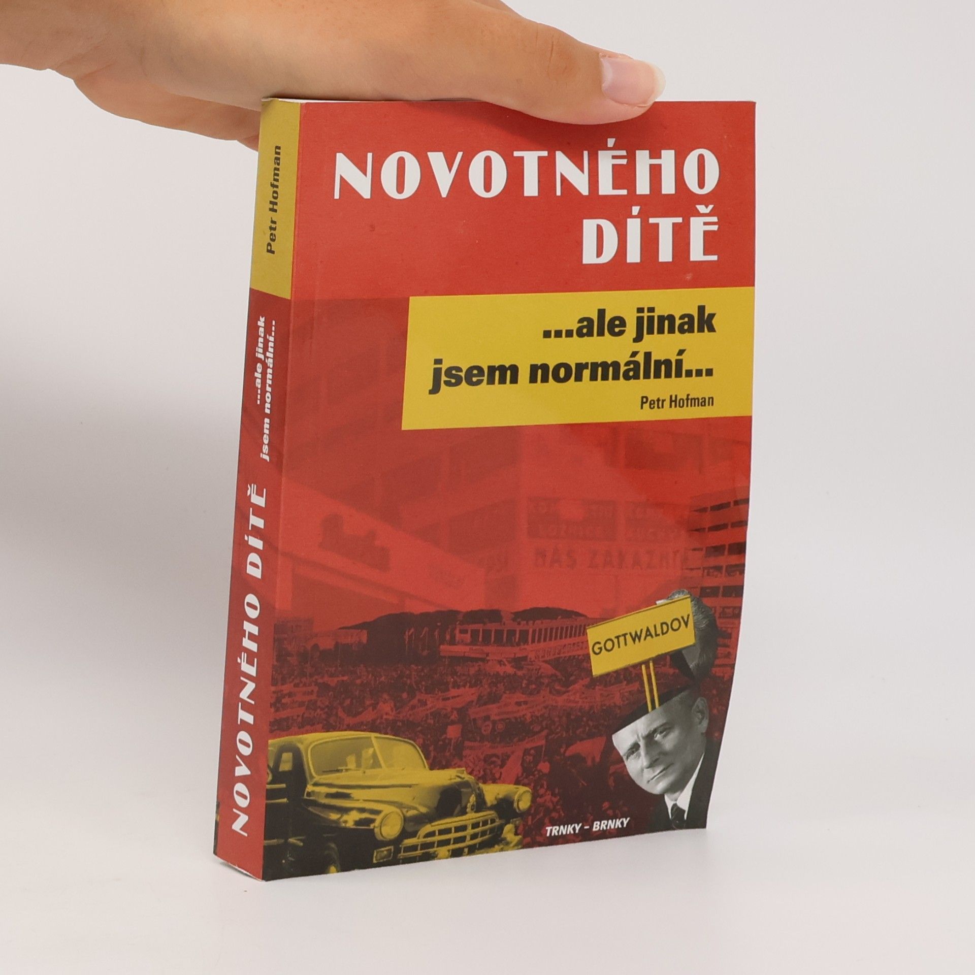 Petr Hofman Novotného dítě : ...ale jinak jsem normální...