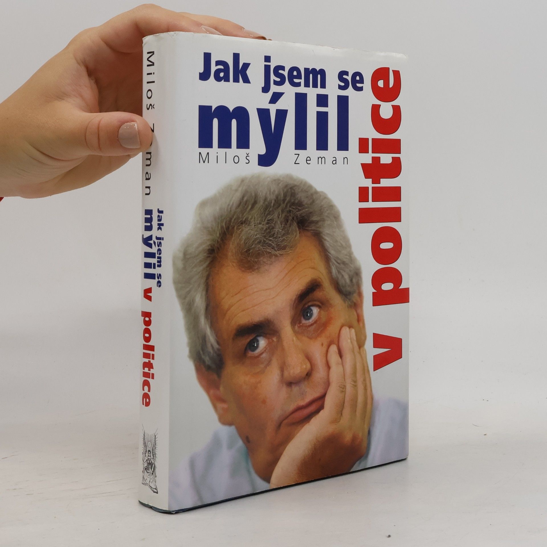 Miloš Zeman Jak jsem se mýlil v politice