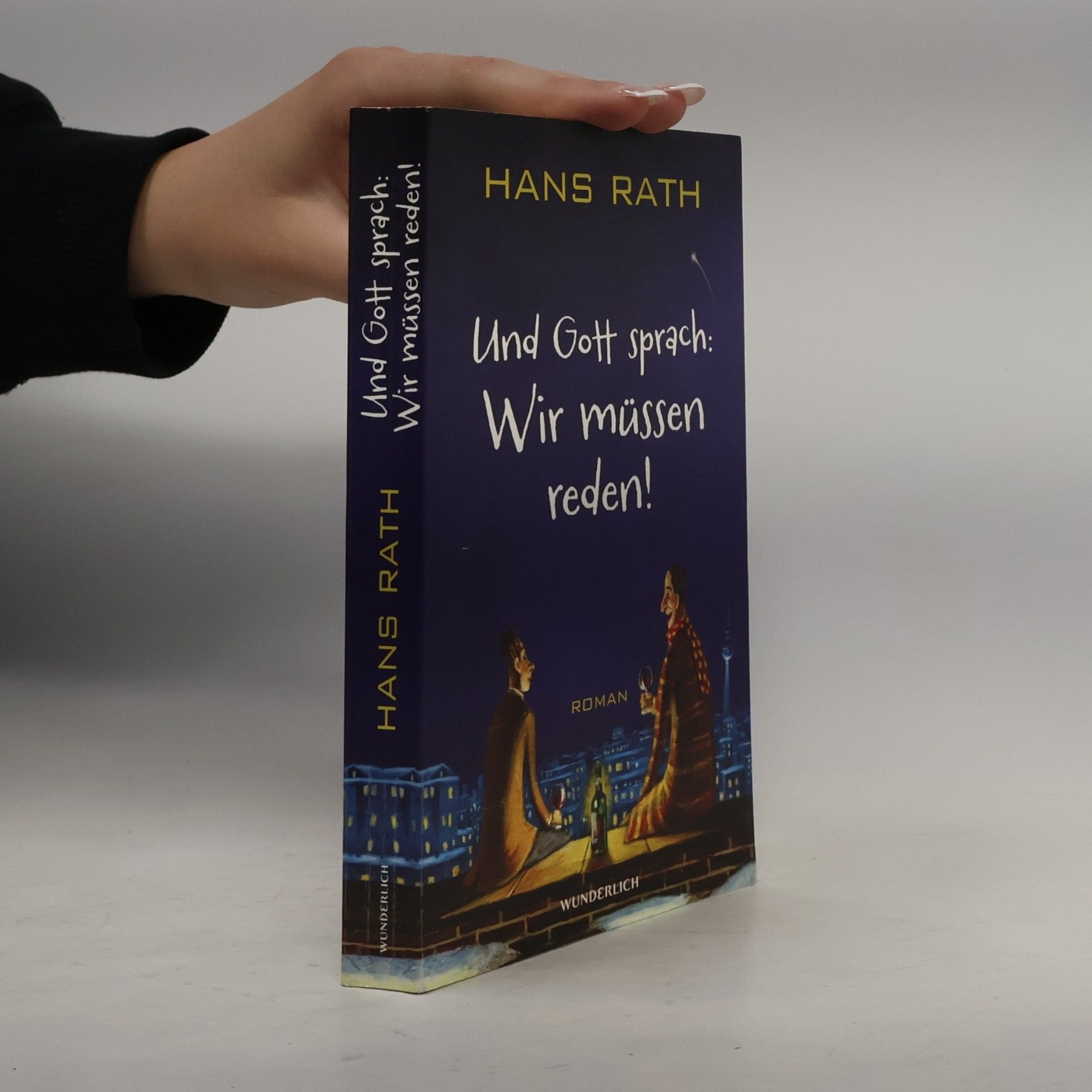 Hans Rath Und Gott sprach: wir müssen reden!