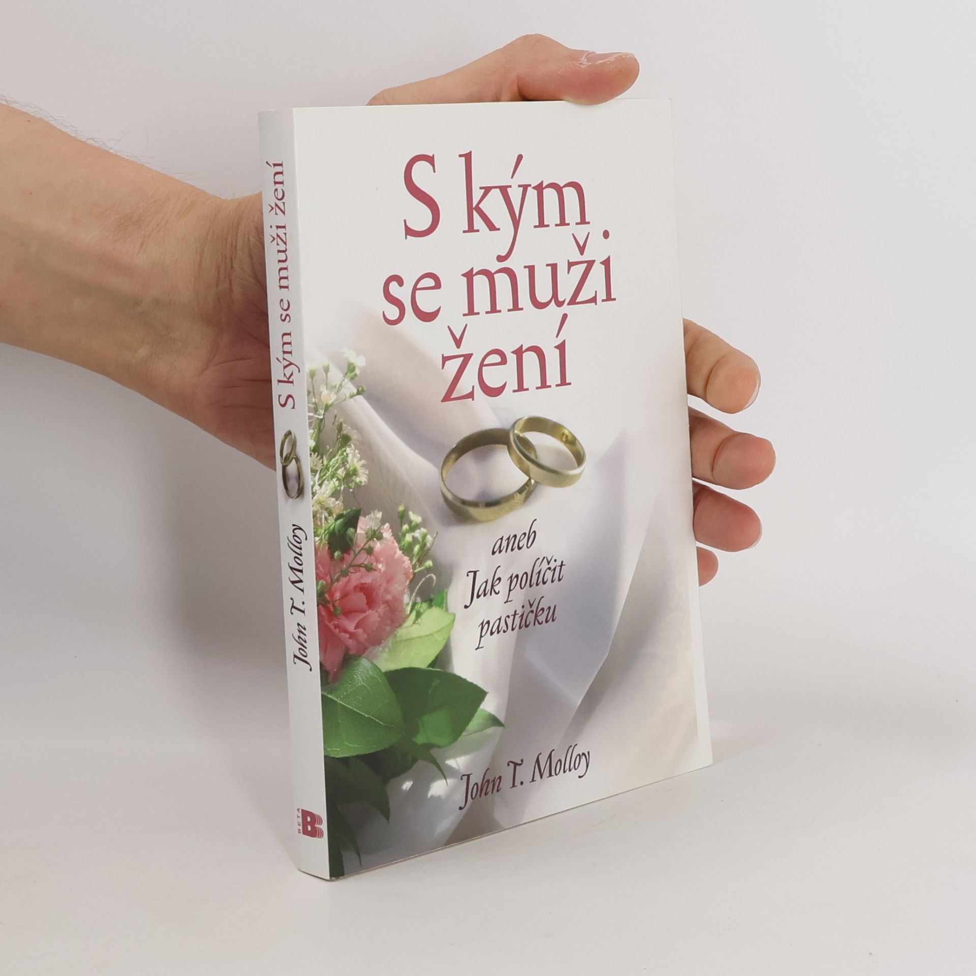 John T. Molloy S kým se muži žení, aneb, Jak políčit pastičku