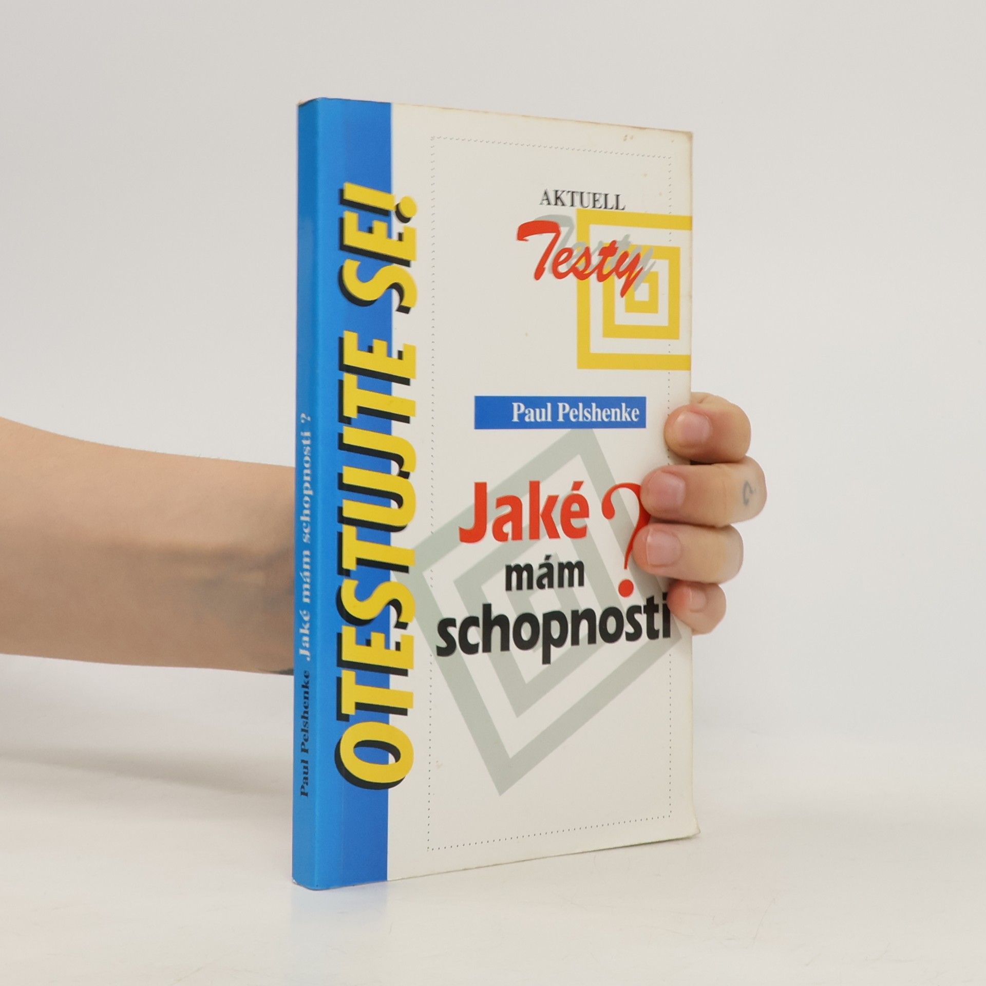 Paul Pelshenke Jaké mám schopnosti?