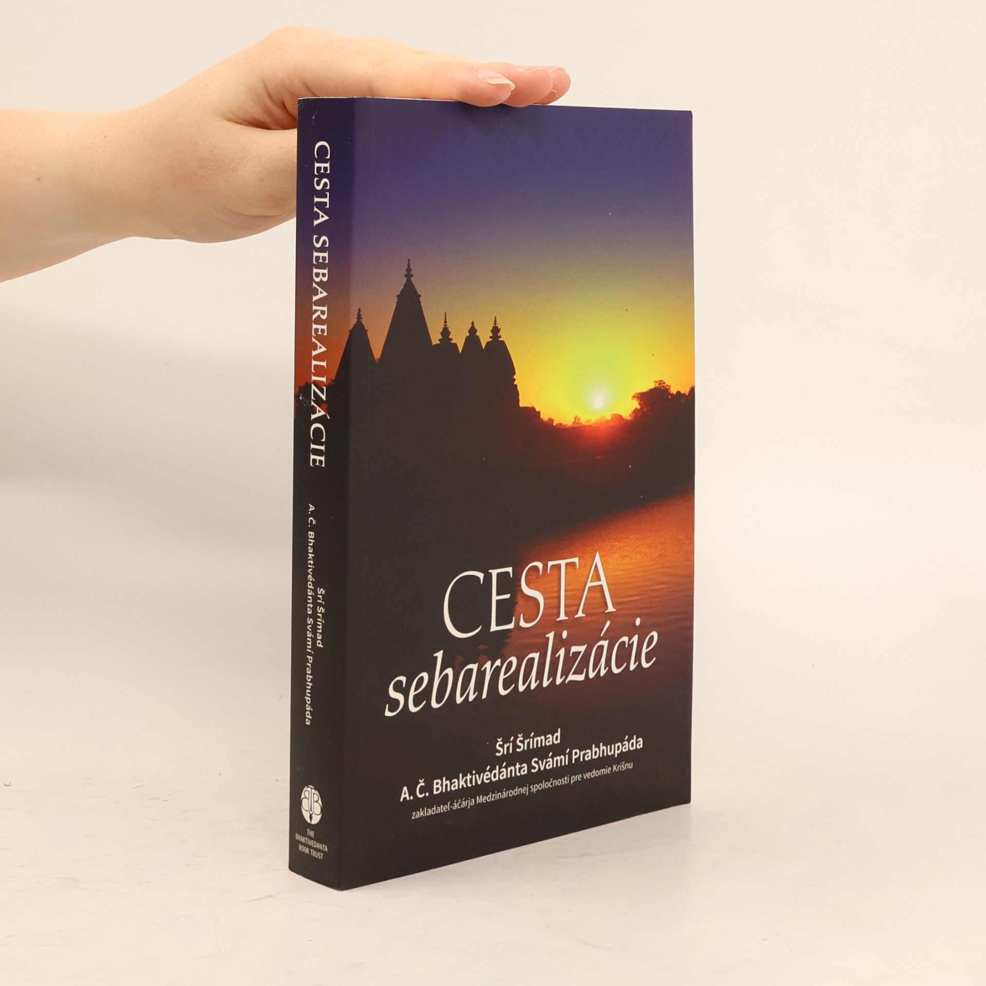 Šrí Šrímad A. Č. Bhaktivédanta Swami Prabhupáda Cesta sebarealizácie