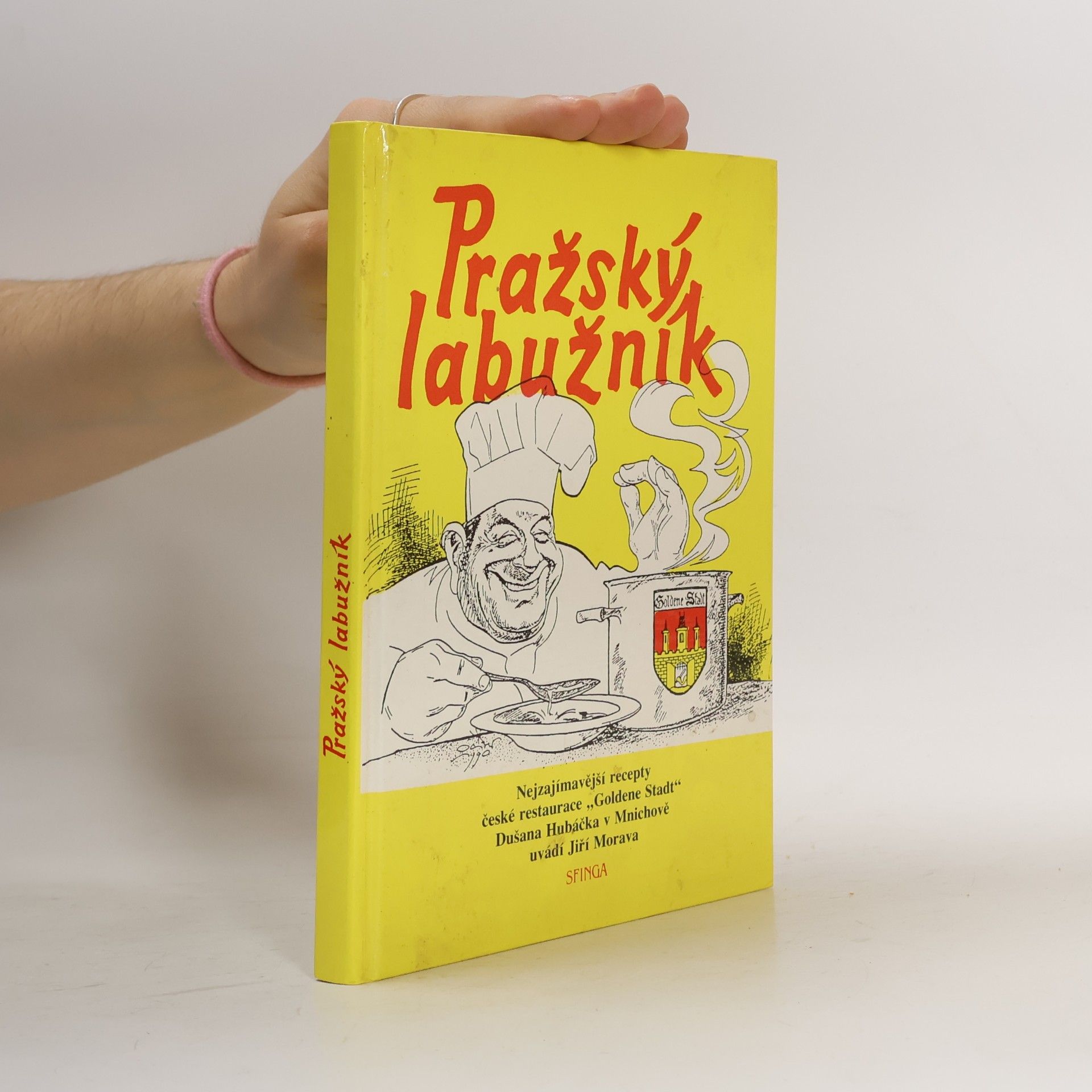 Oliver Schopf Pražský labužník : nejzajímavější recepty české restaurace Goldene Stadt Dušana Hubáčka v Mnichově
