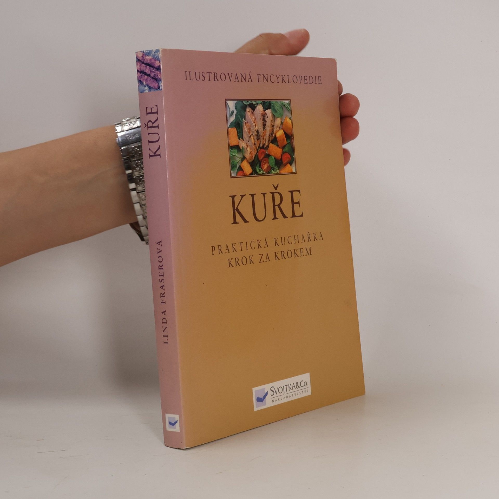 Linda Fraser Kuře. Praktická kuchařka krok za krokem