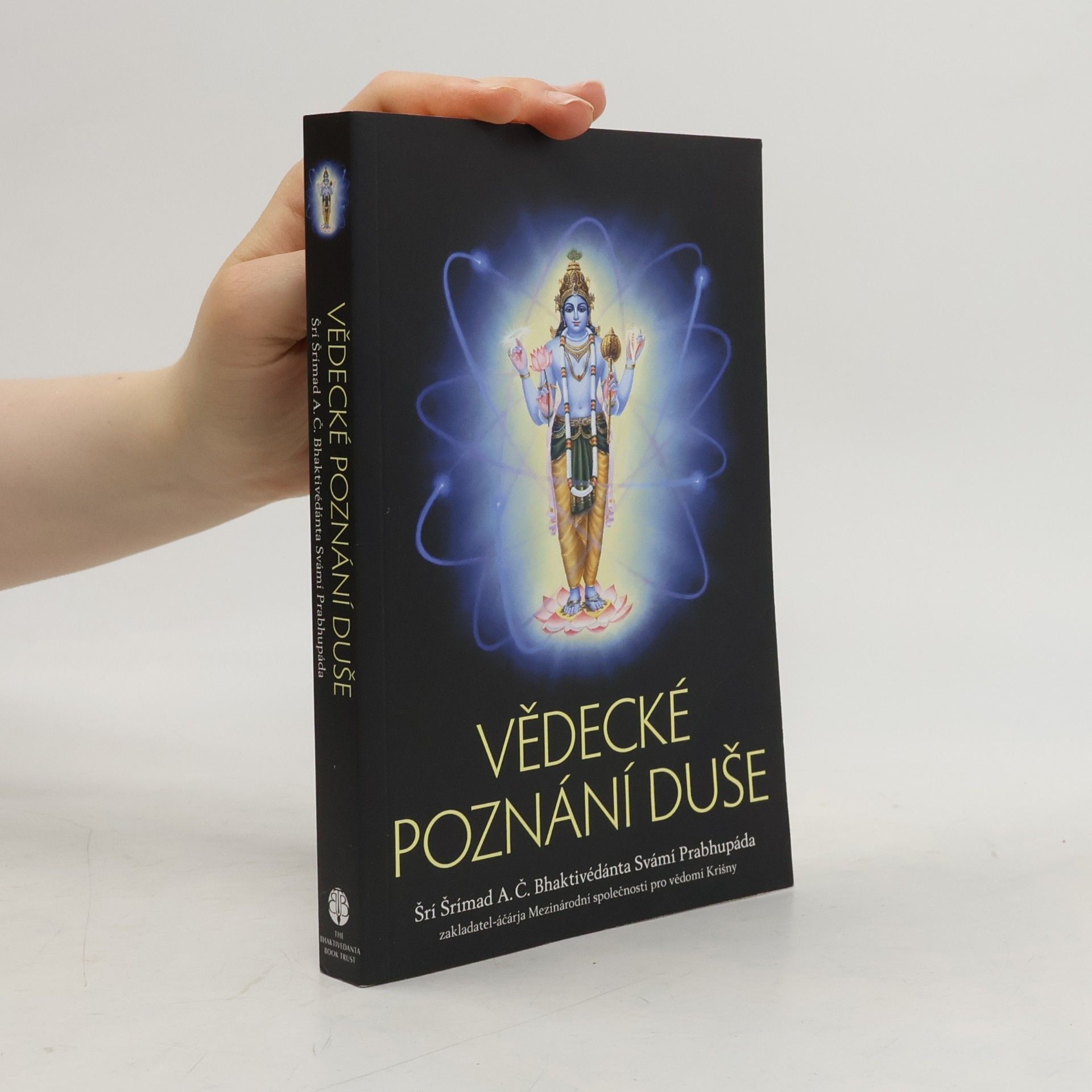 A. C. Bhaktivédánta Svámí Prabhupáda Vědecké poznání duše