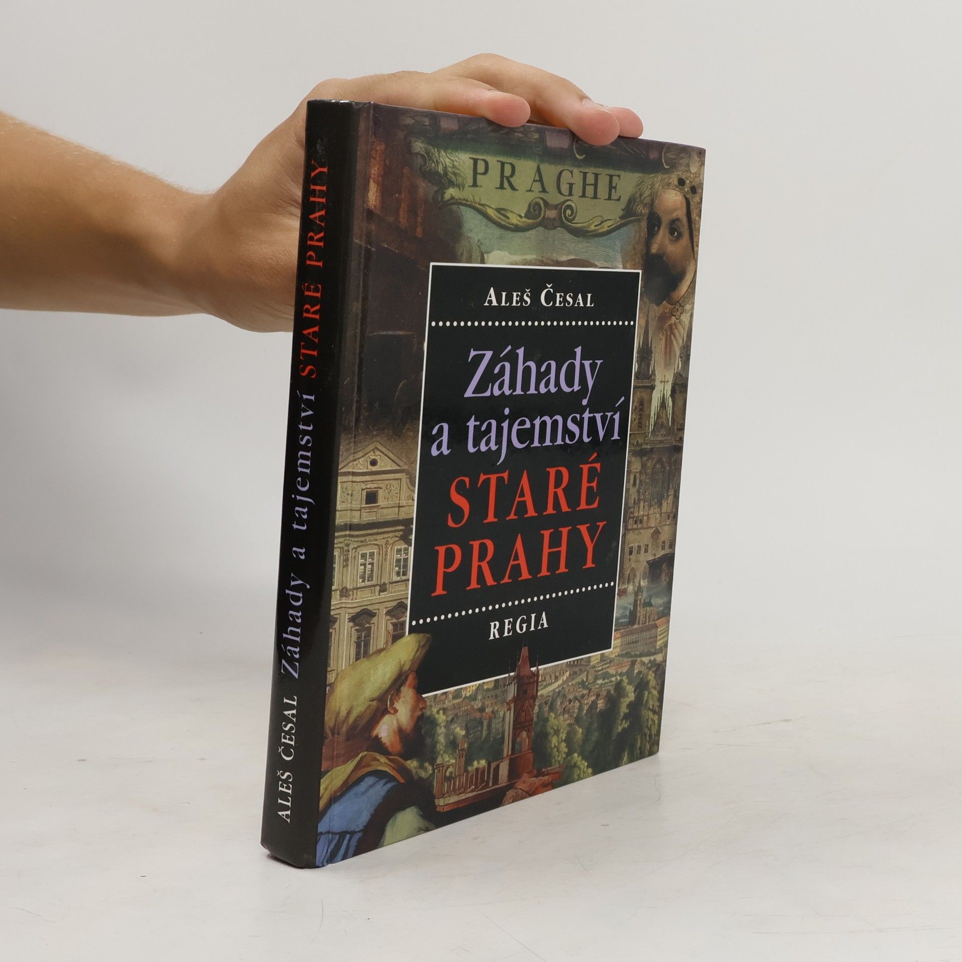 Aleš Česal Záhady a tajemství staré Prahy
