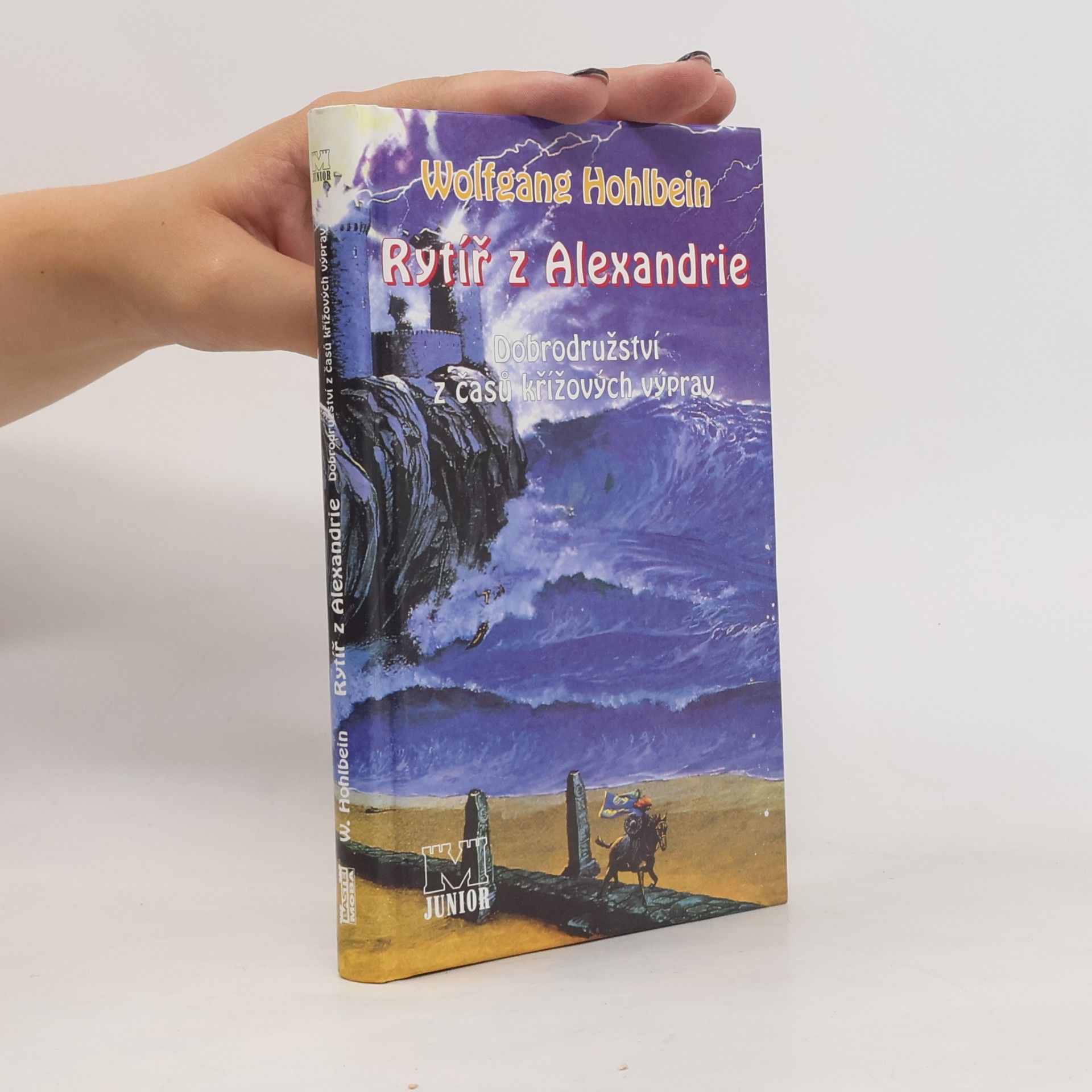 Wolfgang Hohlbein Rytíř z Alexandrie. Dobrodružství z časů křížových výprav