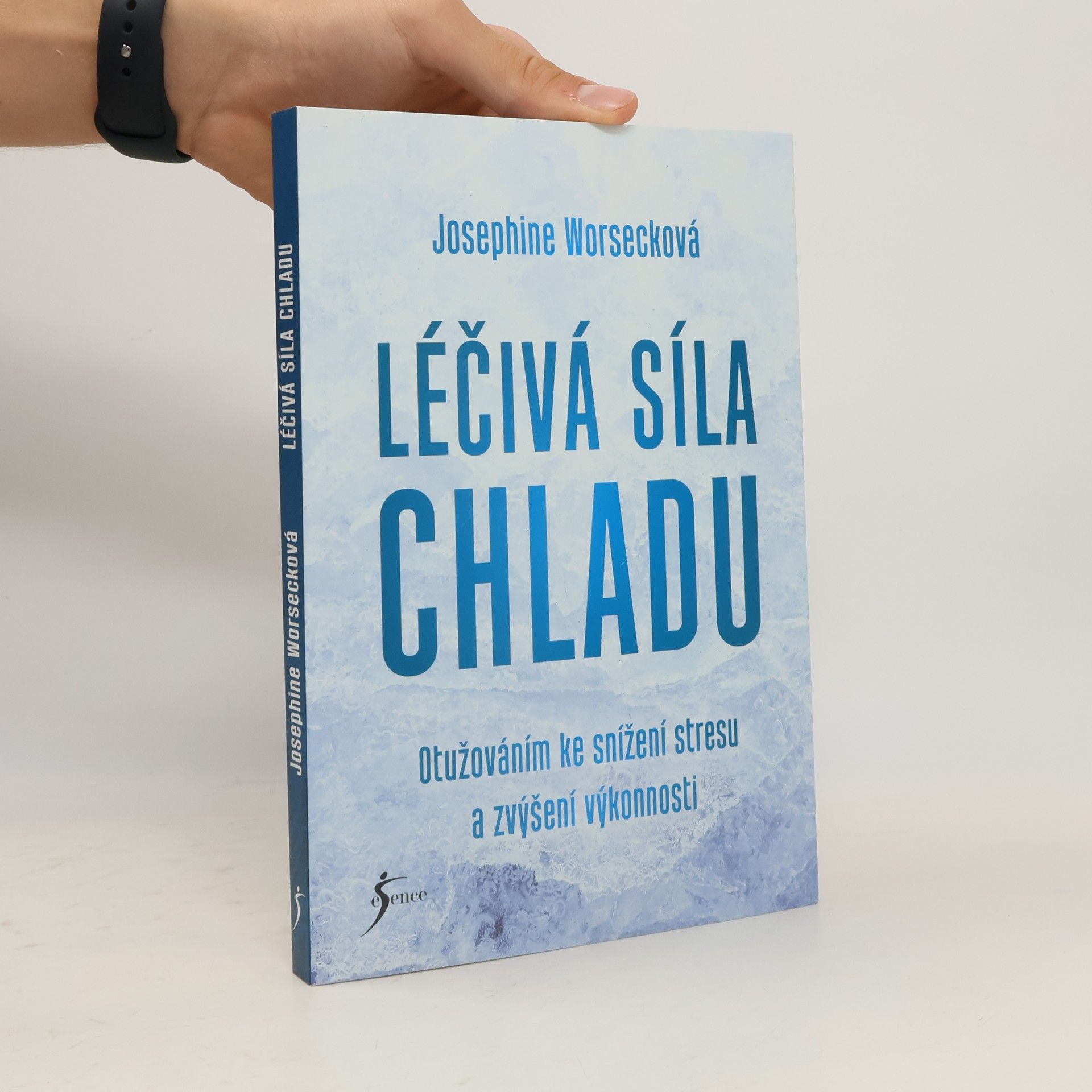 Josephine Worseck Léčivá síla chladu. Otužováním ke snížení stresu a zvýšení výkonnosti