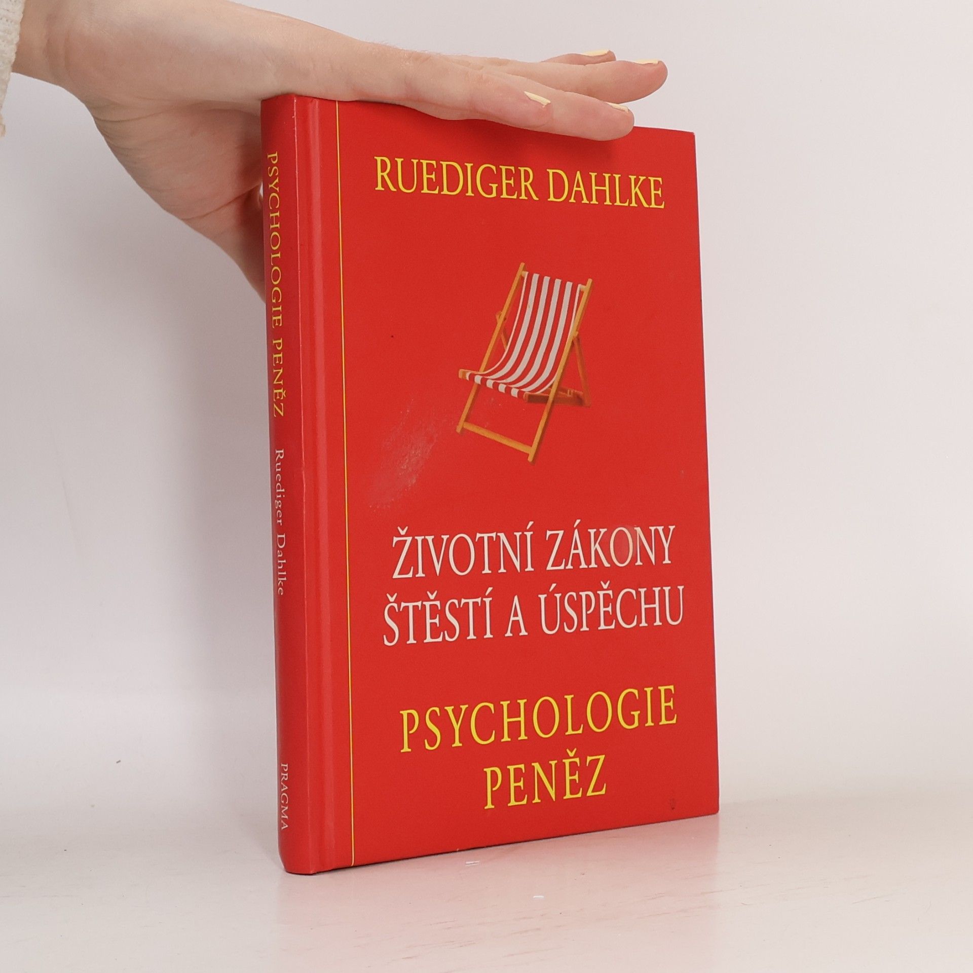 Ruediger Dahlke Psychologie peněz : životní zákony štěstí a úspěchu