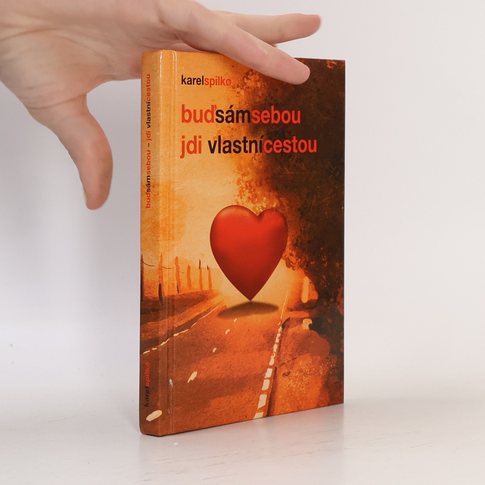 Karel Spilko Buď sám sebou - jdi vlastní cestou