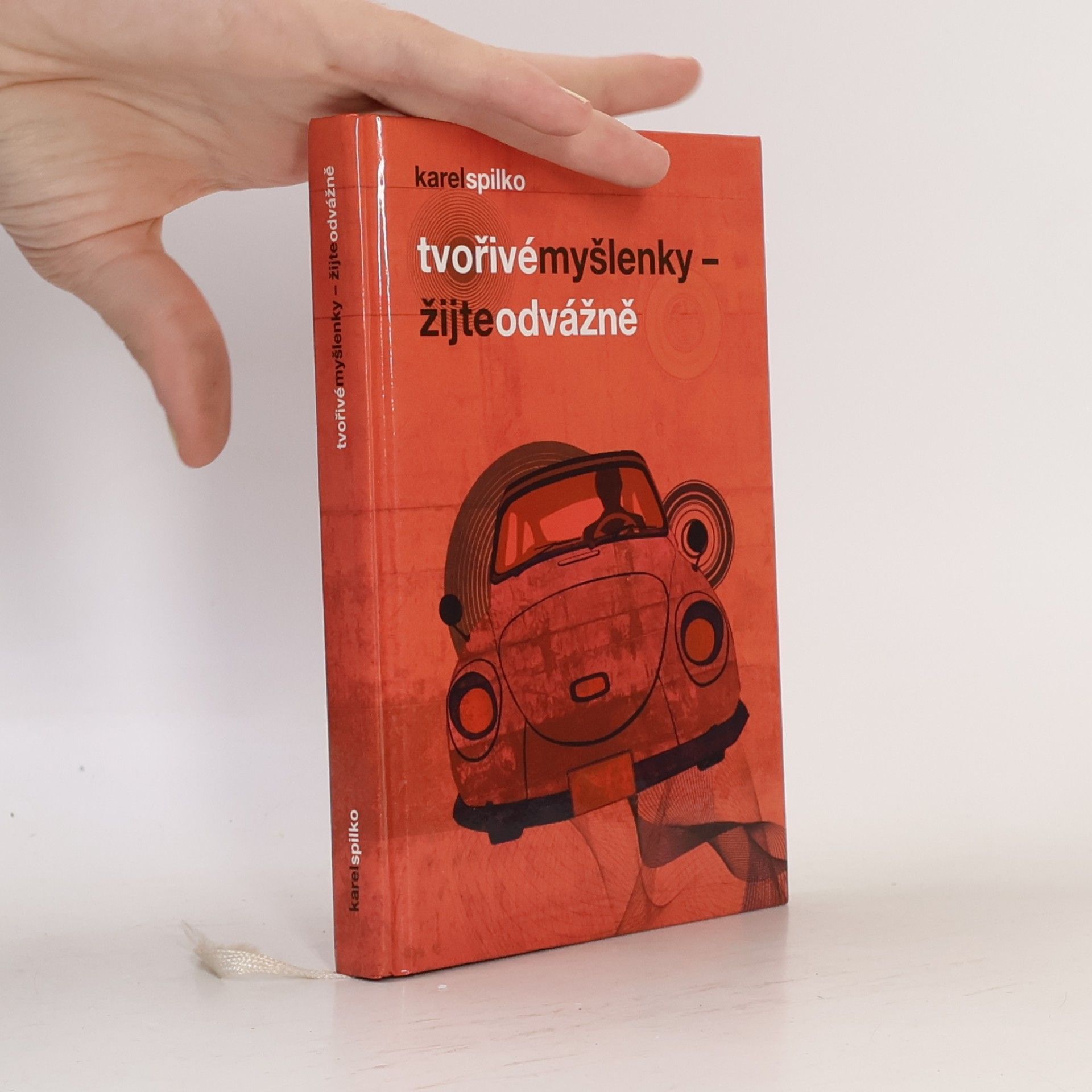 Karel Spilko Tvořivé myšlenky - žijte odvážně