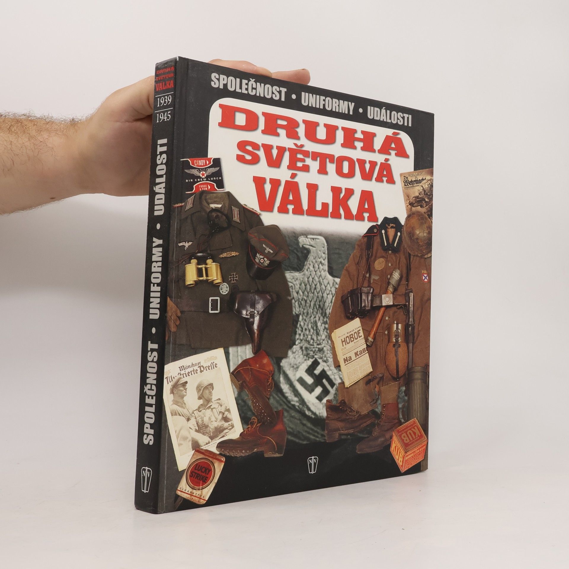 Petr Tůma Druhá světová válka : 1939-1945 : dobové předměty a uniformy
