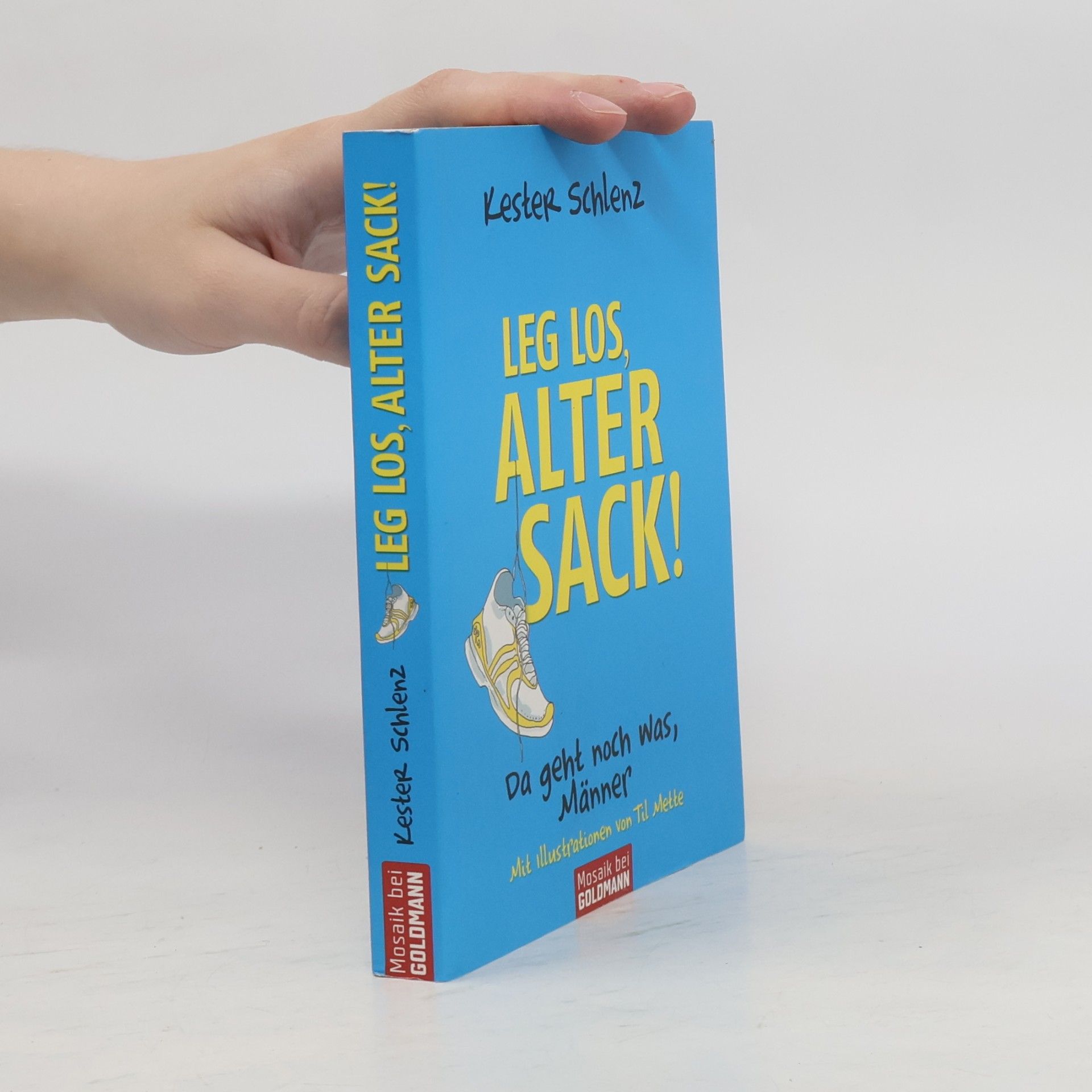 Kester Schlenz Leg los, alter Sack!