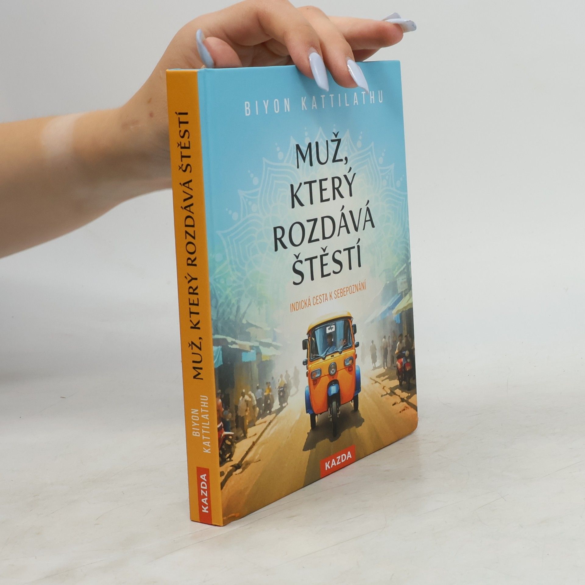 Biyon Kattilathu Muž, který rozdává štěstí: indická cesta k sebepoznání
