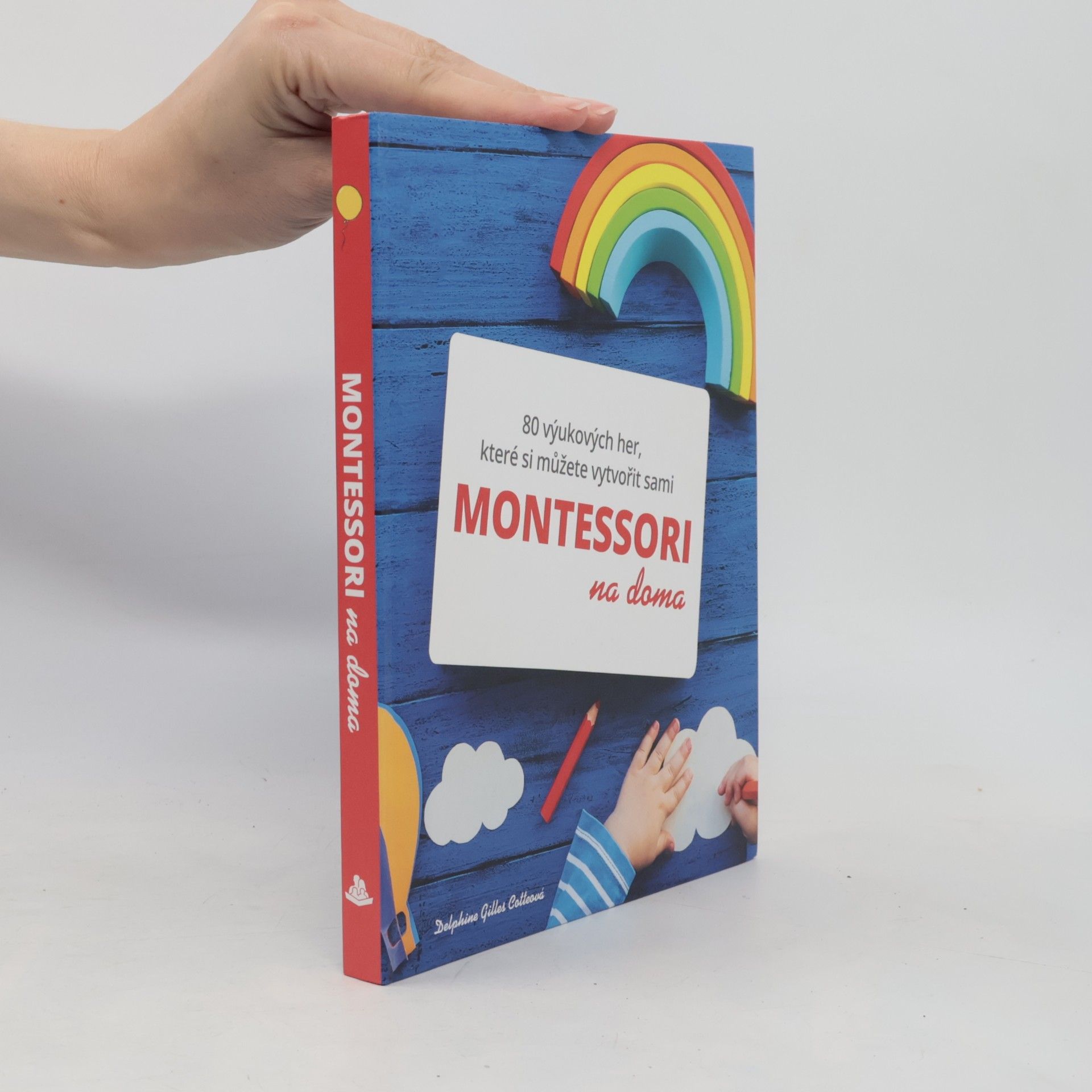 Montessori na doma : 80 výukových her, které si můžete vytvořit sami