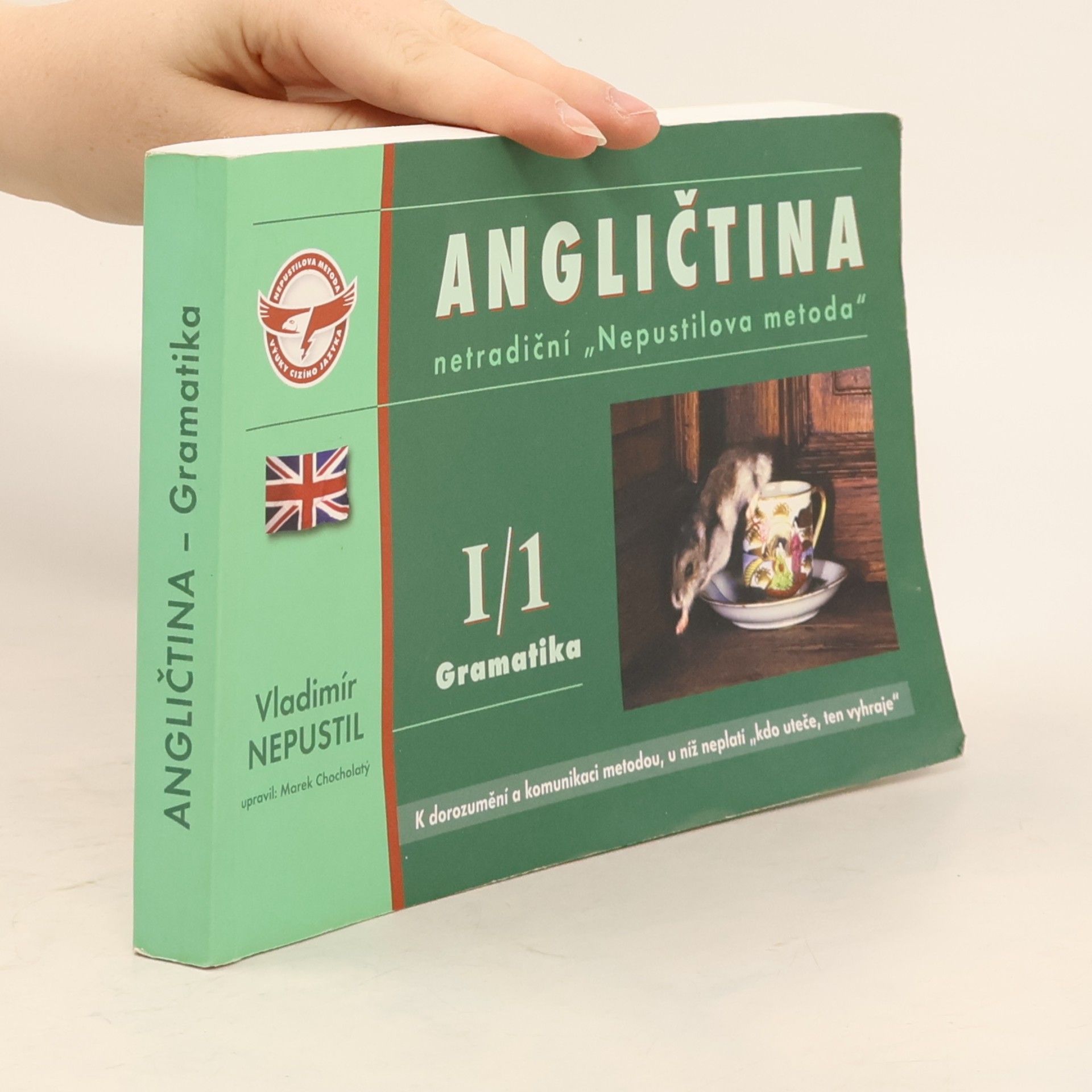 Vladimír Nepustil Angličtina. Netradiční „Nepustilova metoda“. I/1 Gramatika