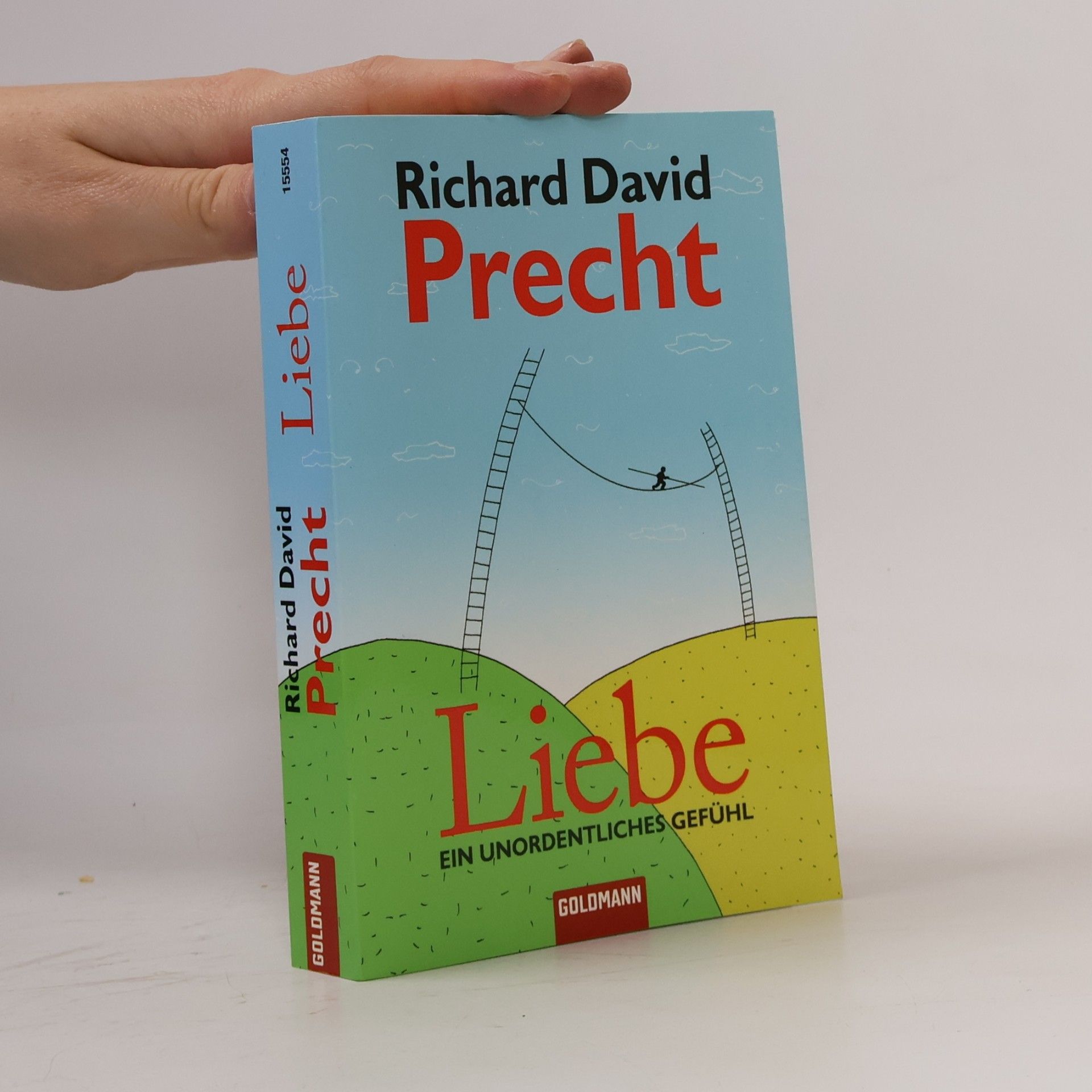 Richard David Precht Liebe: ein Unordentliches Gefühl