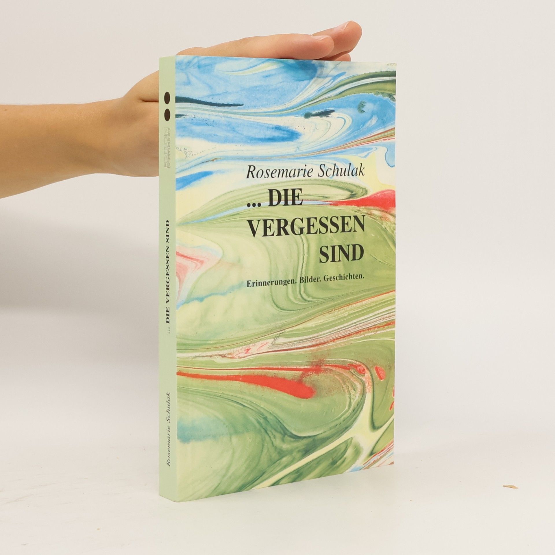 Rosemarie Schulak ... Die vergessen sind