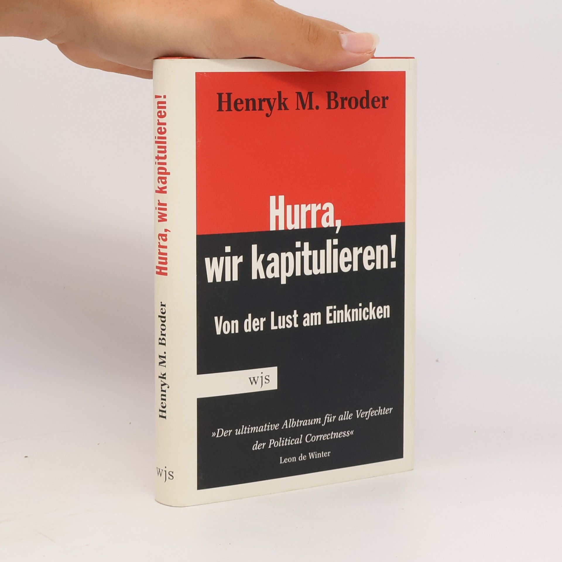 Henryk Broder Hurra, wir kapitulieren!
