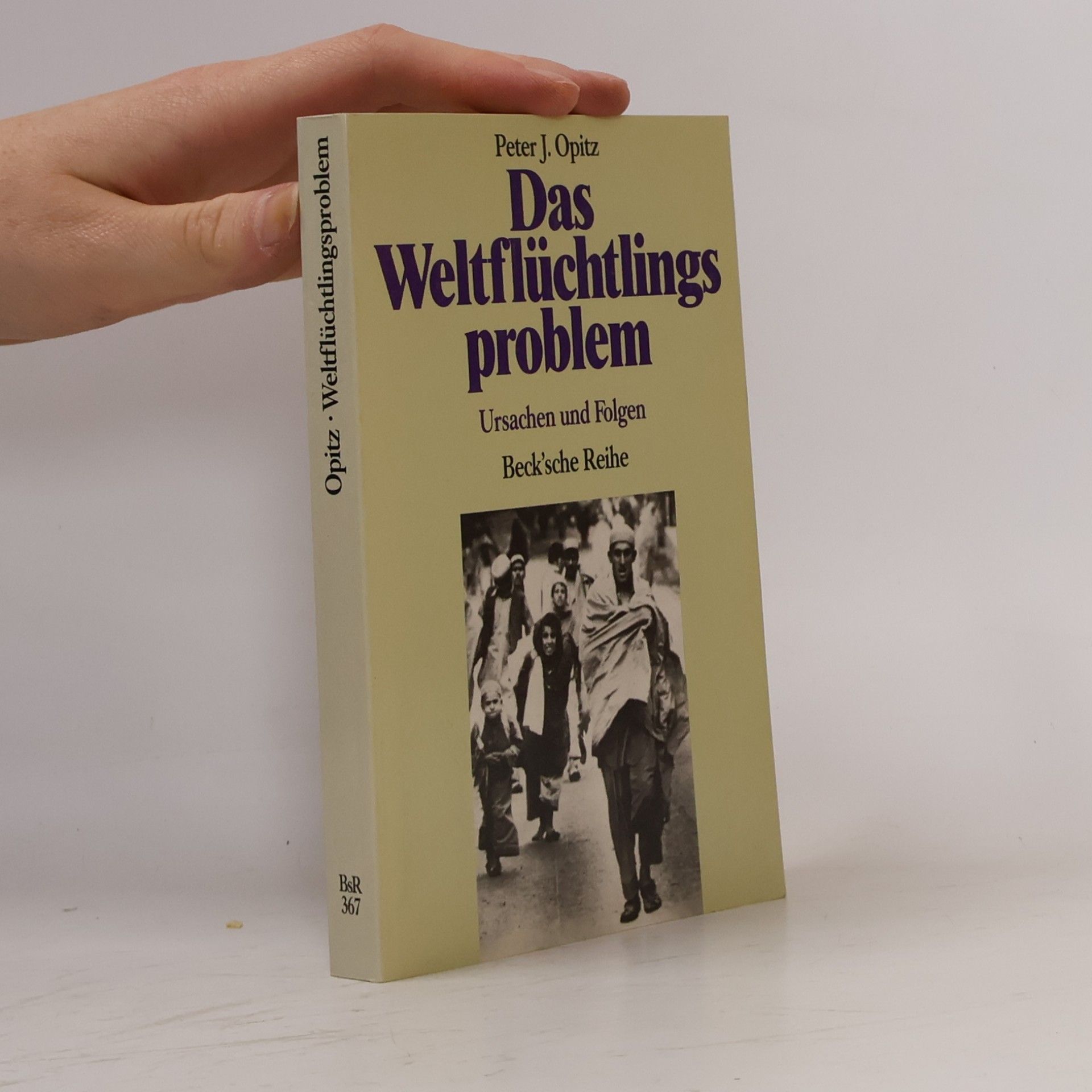 Peter-Joachim Opitz Beck'sche Reihe - 367: Das Weltflüchtlingsproblem