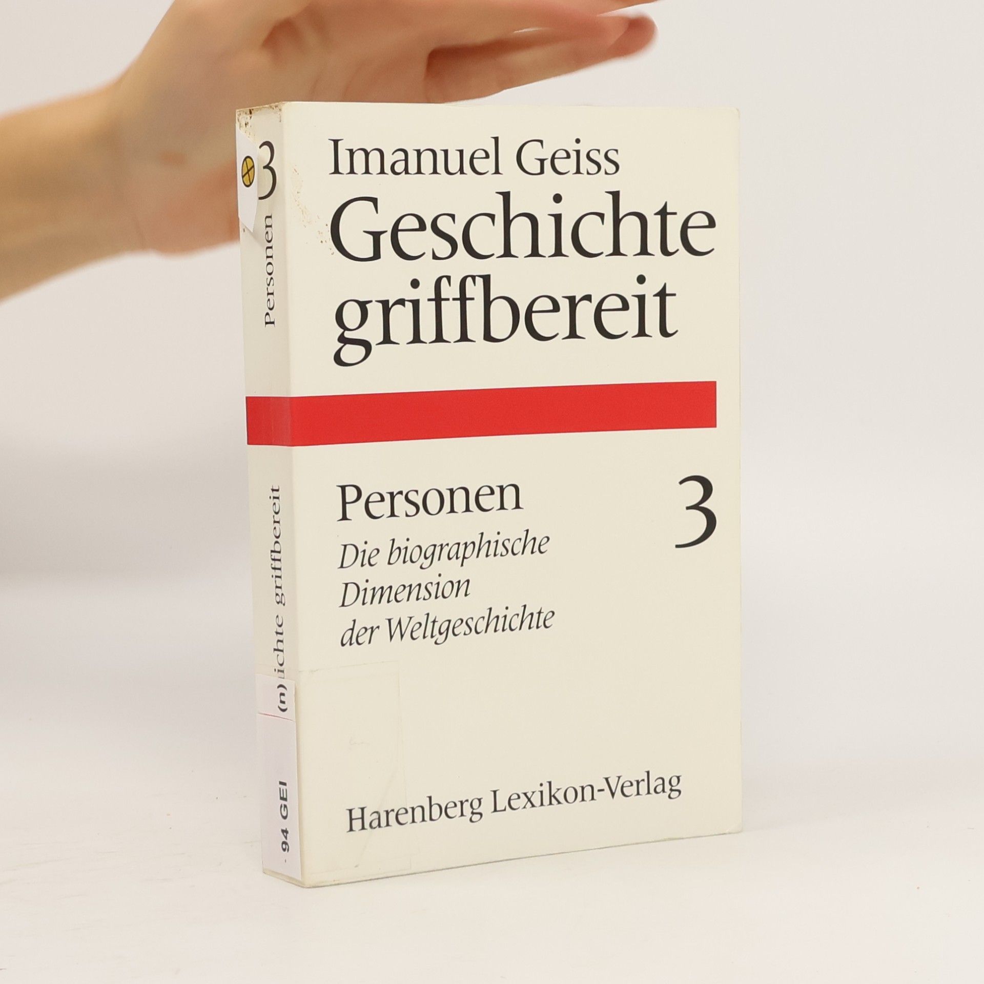 Imanuel Geiss Geschichte griffbereit 3. Personen. Die biographische Dimension der Weltgeschichte