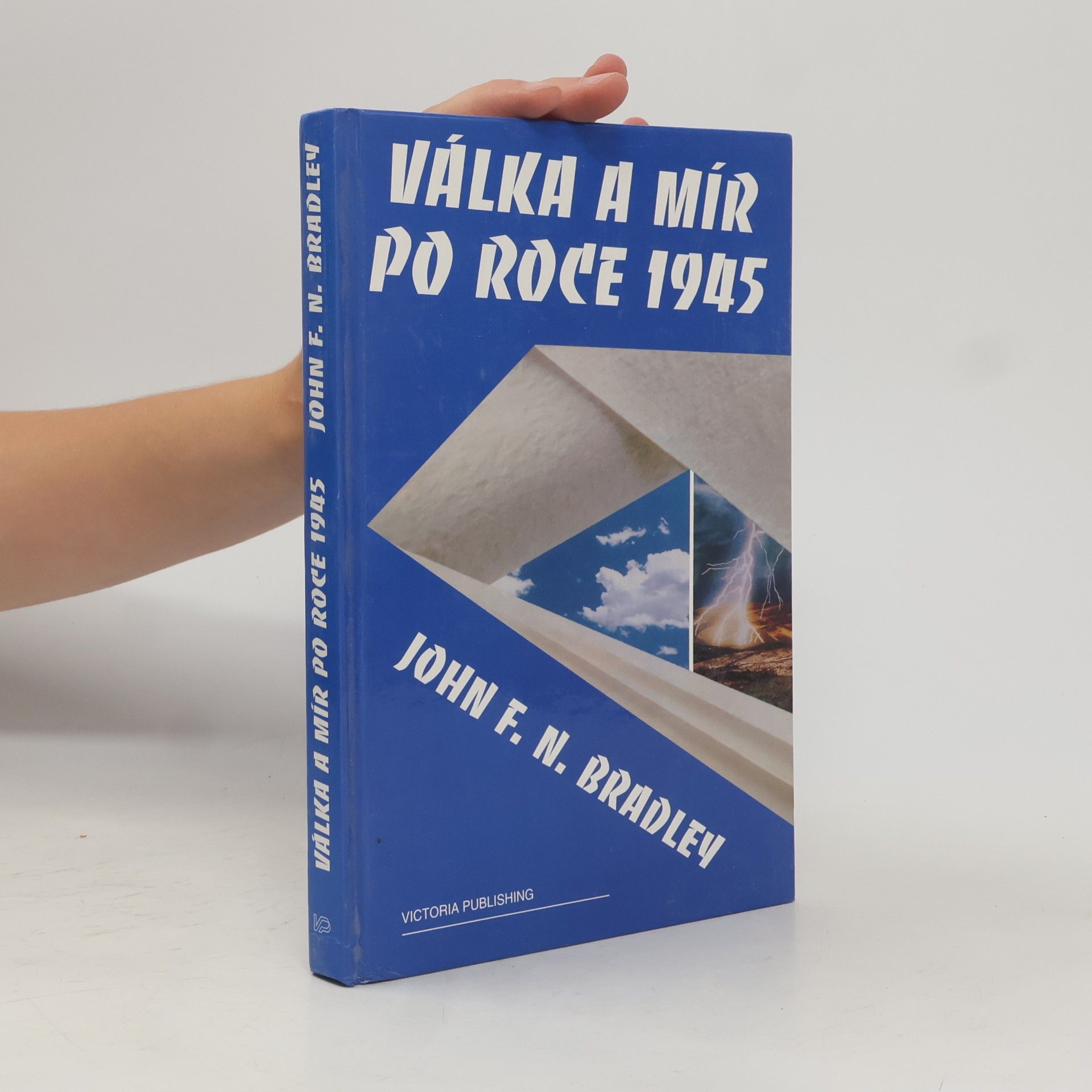 John Francis Nejez Bradley Válka a mír po roce 1945 : dějiny vztahů mezi Sovětským svazem a Západem