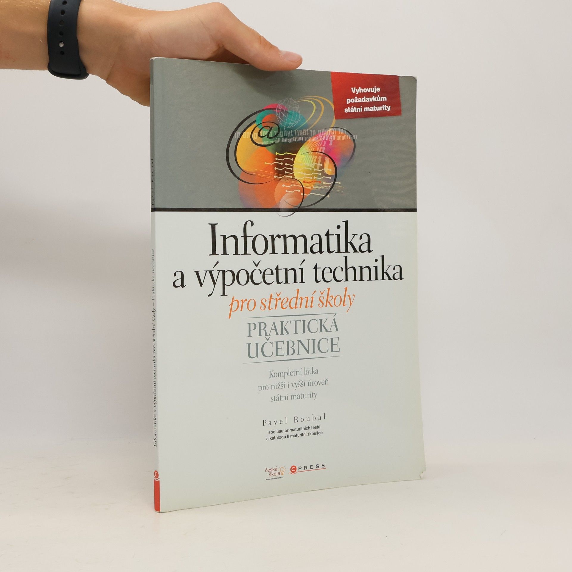 Pavel Roubal Informatika a výpočetní technika pro střední školy. Praktická učebnice