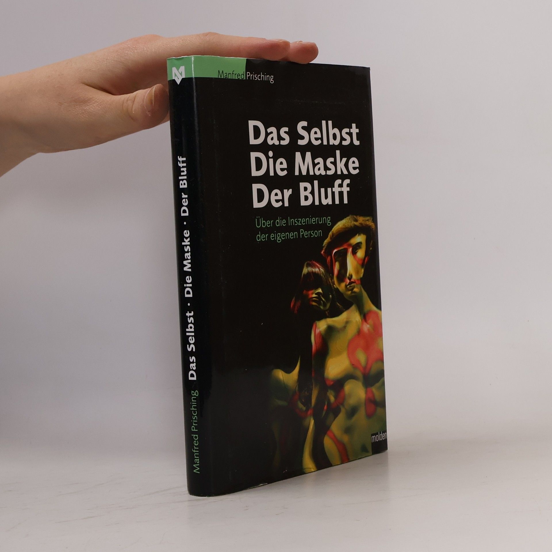Manfred Prisching Das Selbst, die Maske, der Bluff